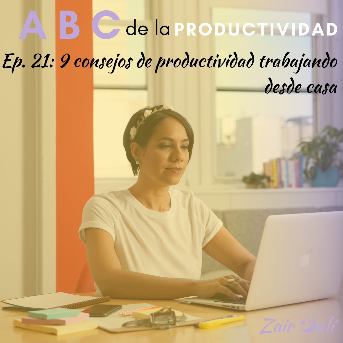 cover of episode 21. 👩‍💻 9 consejos para ser productiva trabajando desde casa