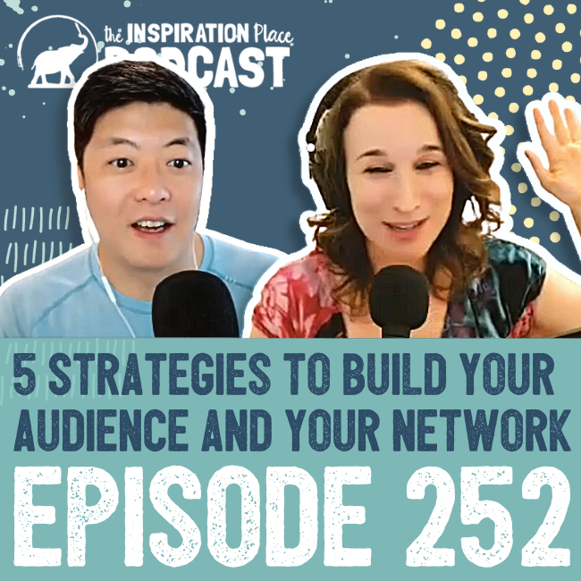252: 5 Strategies to Build Your Audience and Your Network with Mike Kim