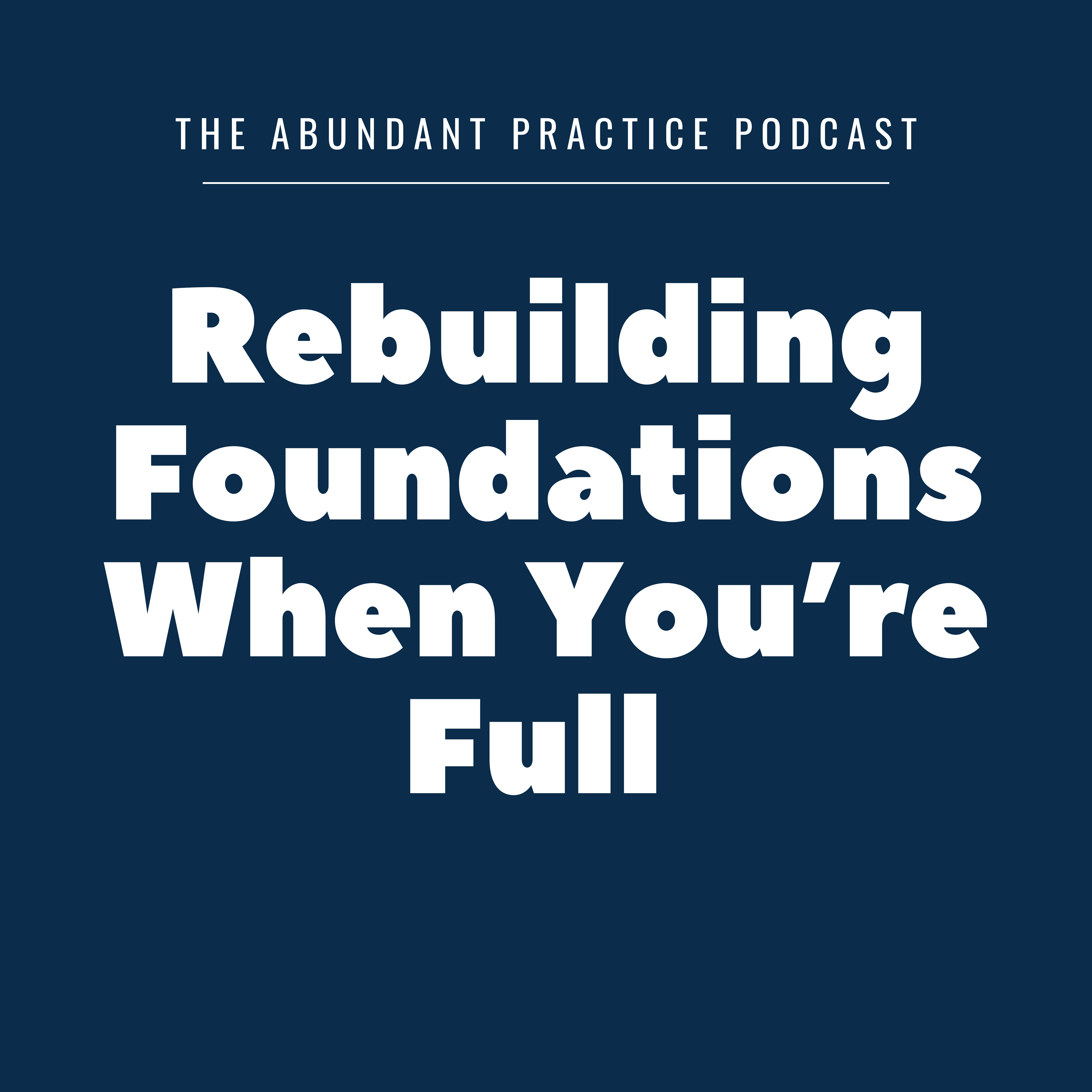 cover of episode Episode #495: Rebuilding Foundations When You’re Full