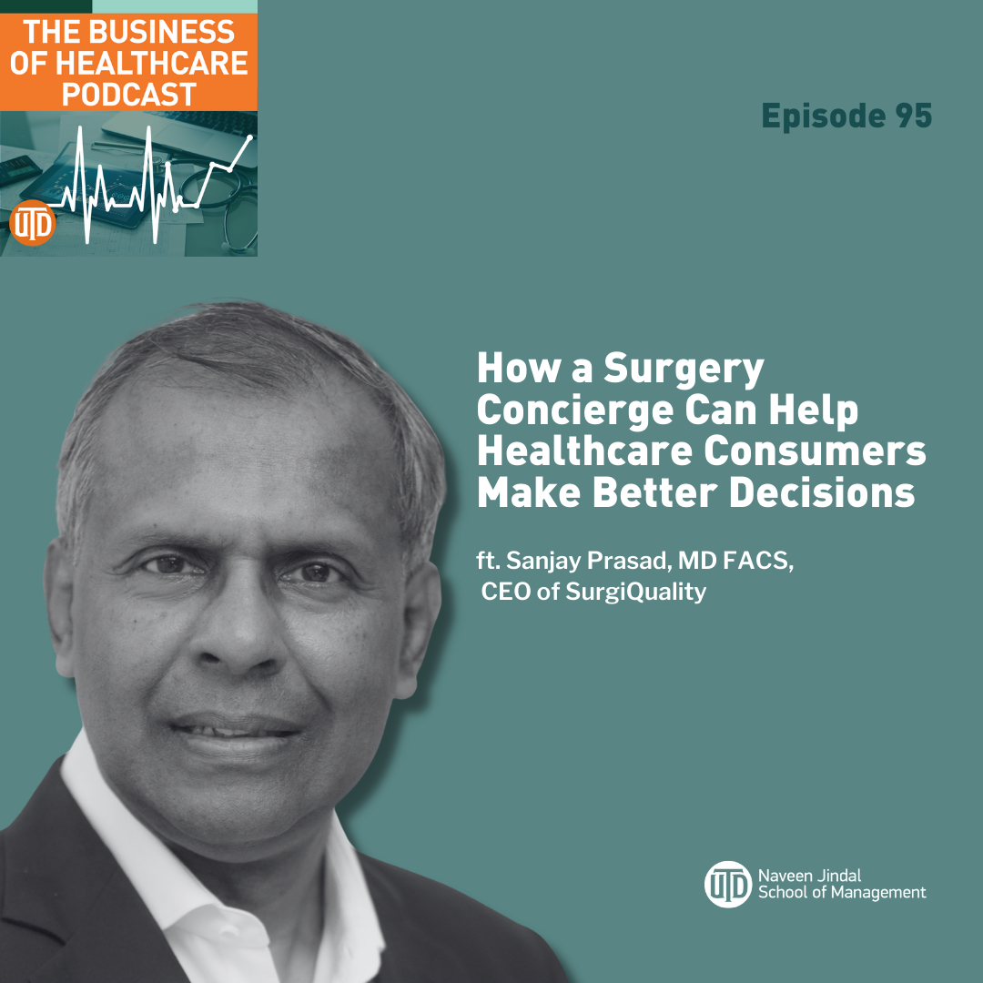The Business of Healthcare Podcast, Episode 95: How a Surgery Concierge Can Help Healthcare Consumers Make Better Decisions