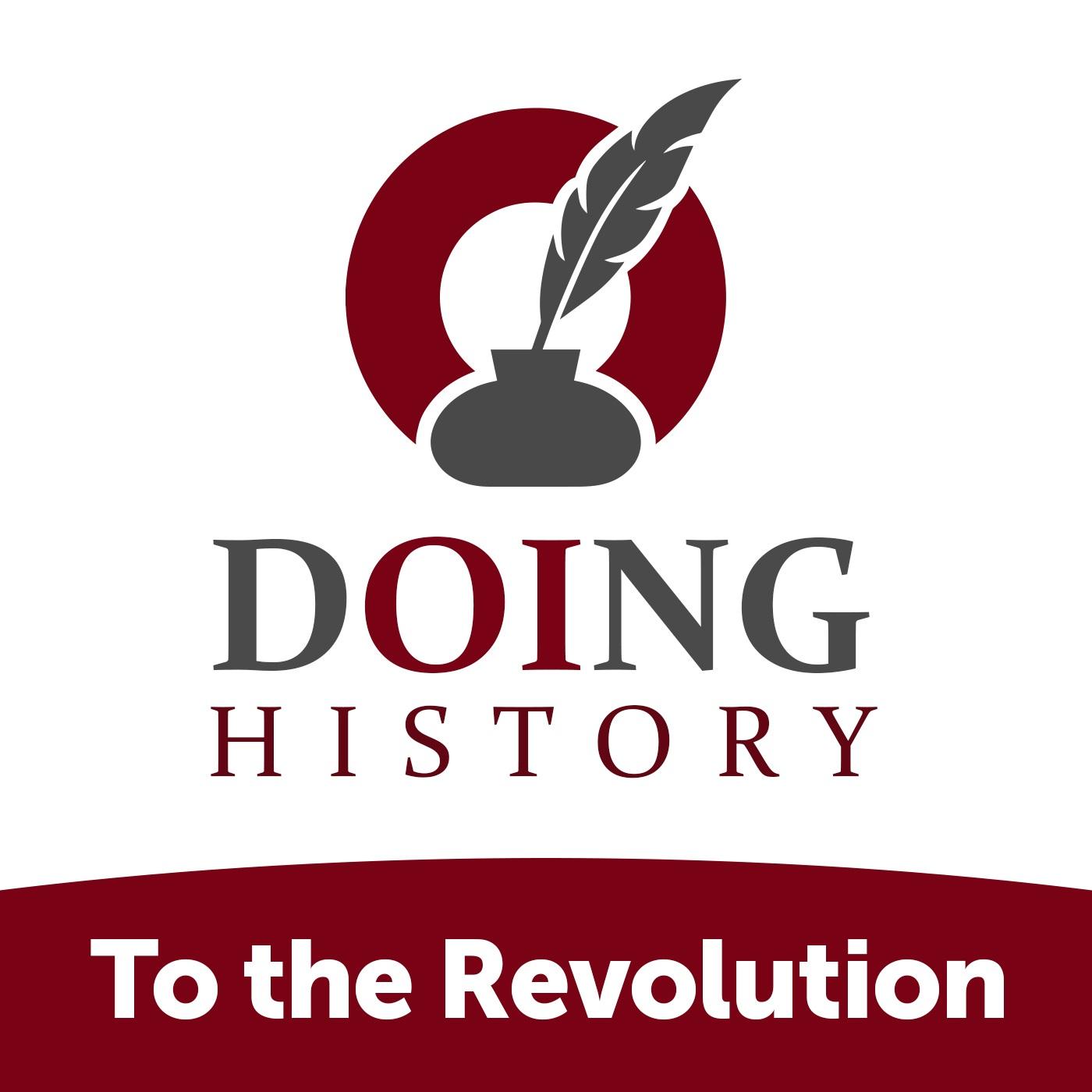 cover of episode 156 Power of the Press in the American Revolution (Doing History Rev)