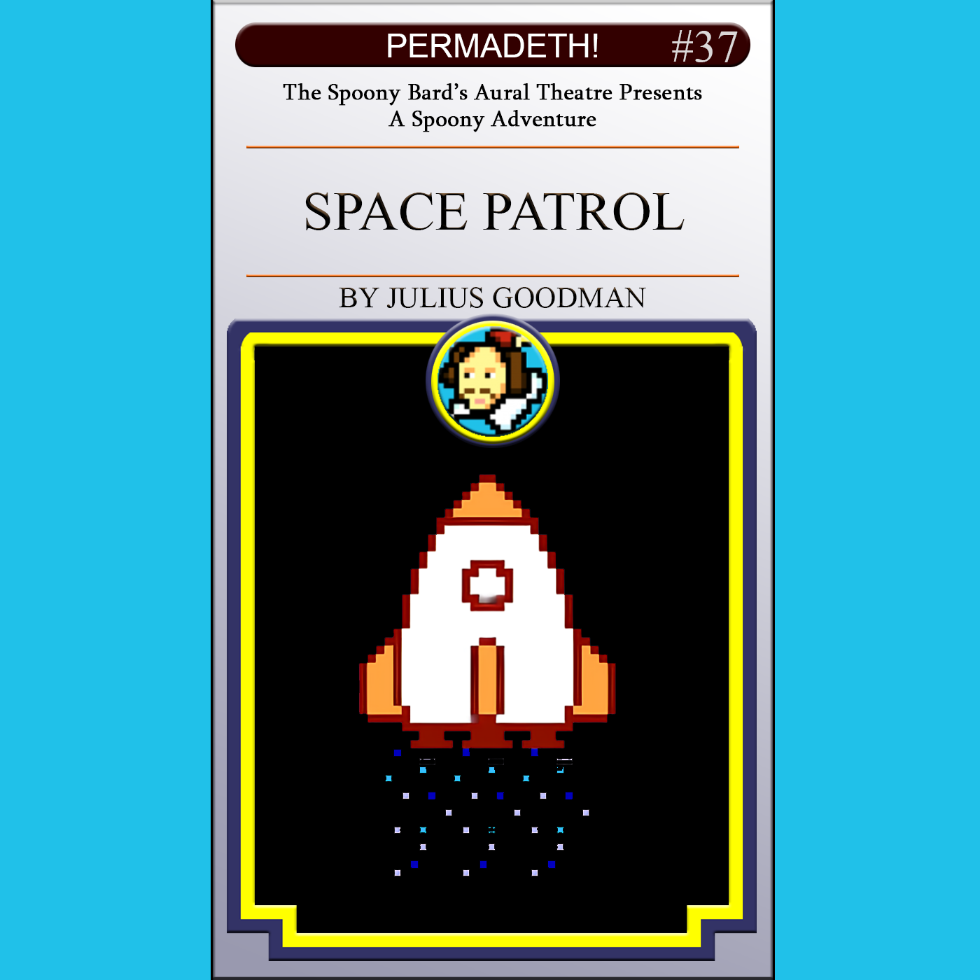 PERMADETH! 037: Space Patrol