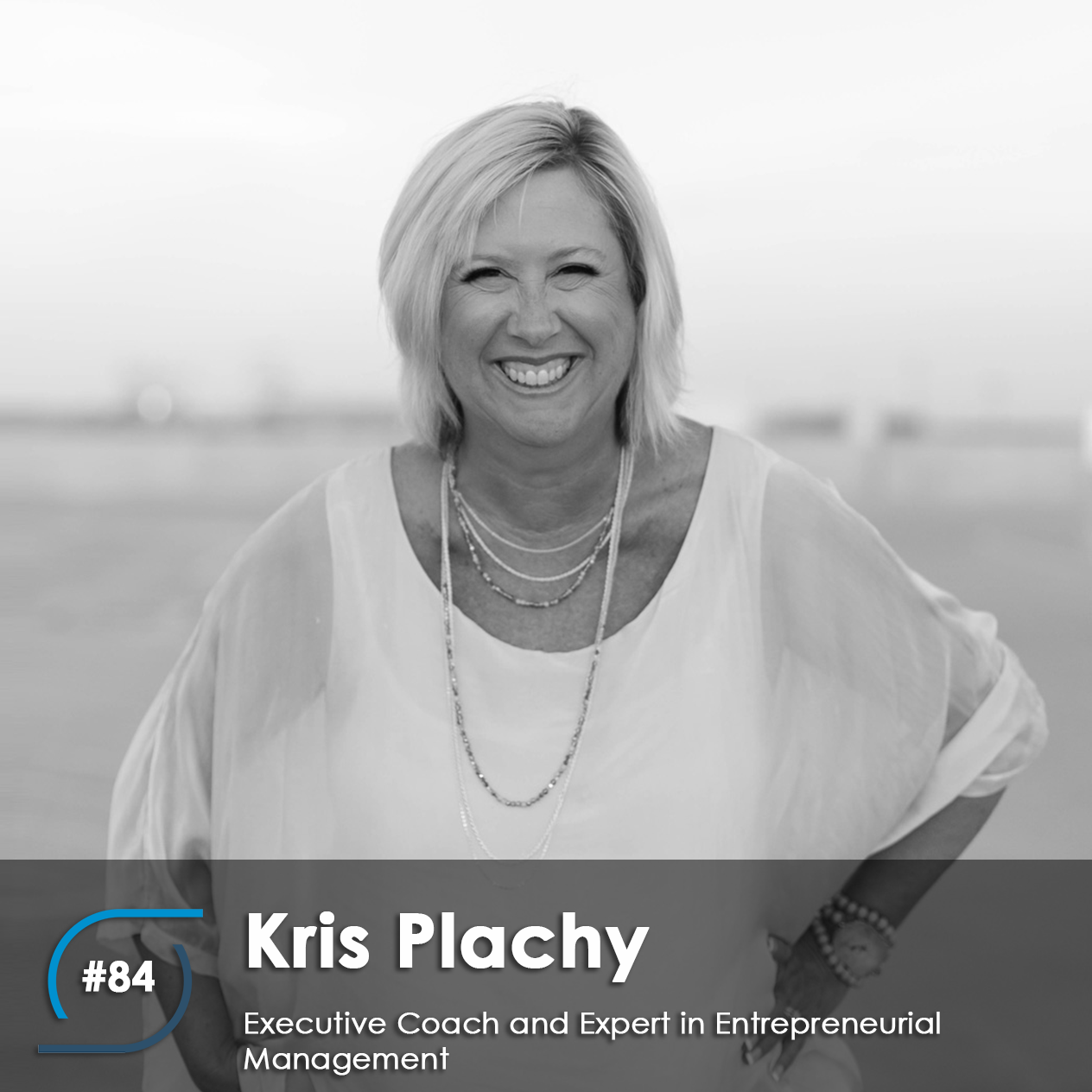 #84 – Kris Plachy, Executive Coach and Expert in Entrepreneurial Management
