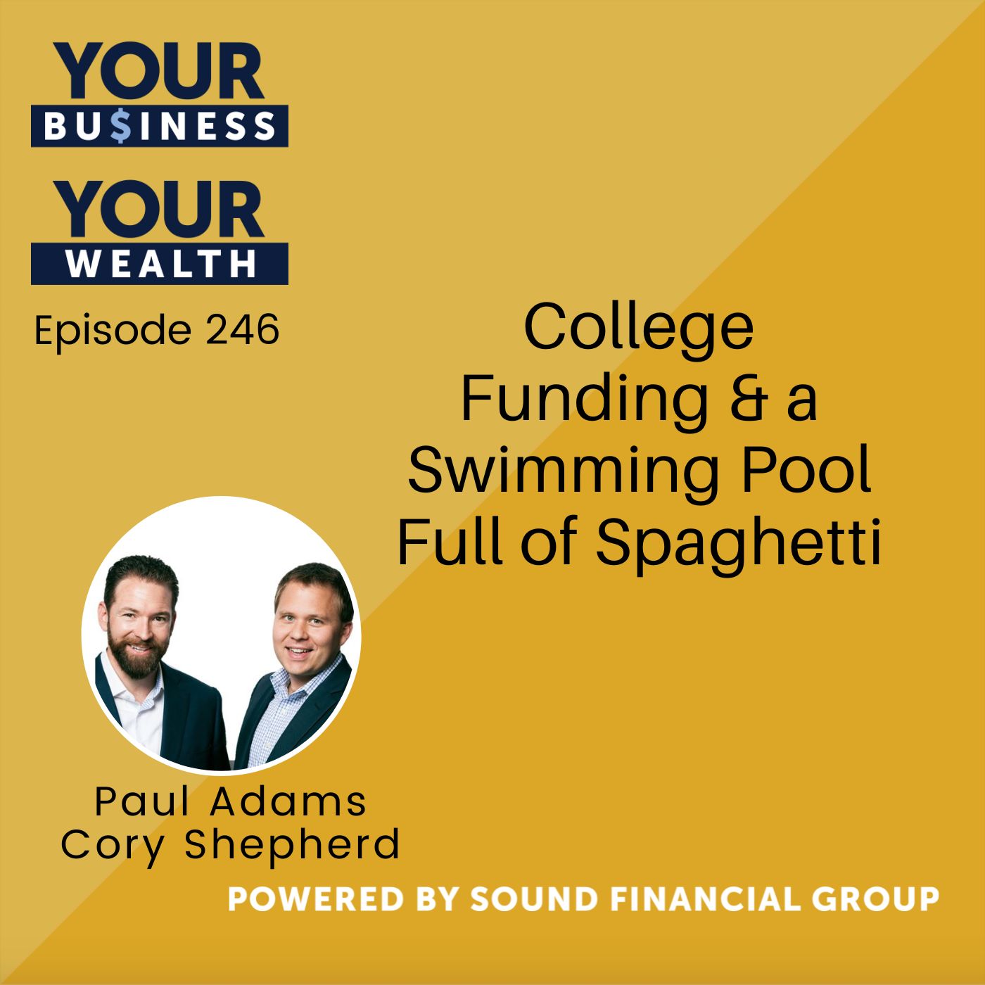 246 - College Funding & a Swimming Pool Full of Spaghetti