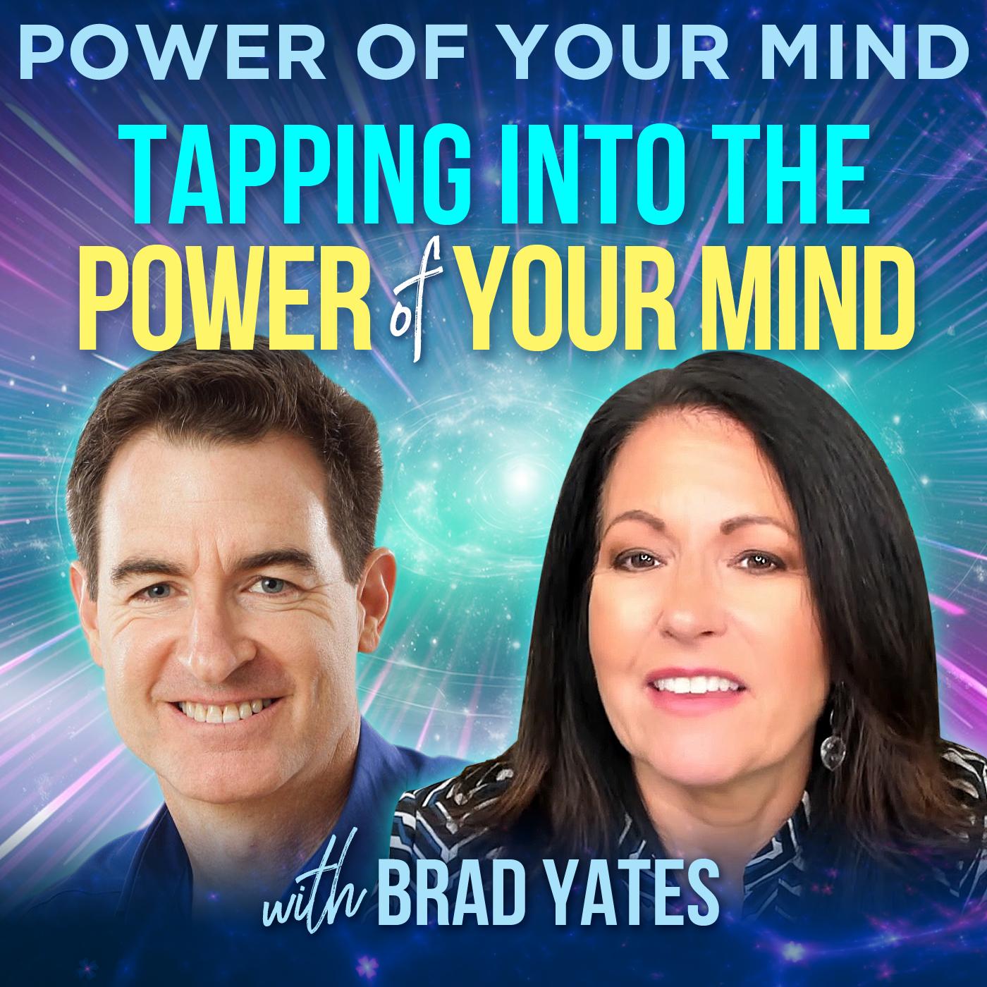 #293- Tapping Into The Power of Your Mind with Brad Yates