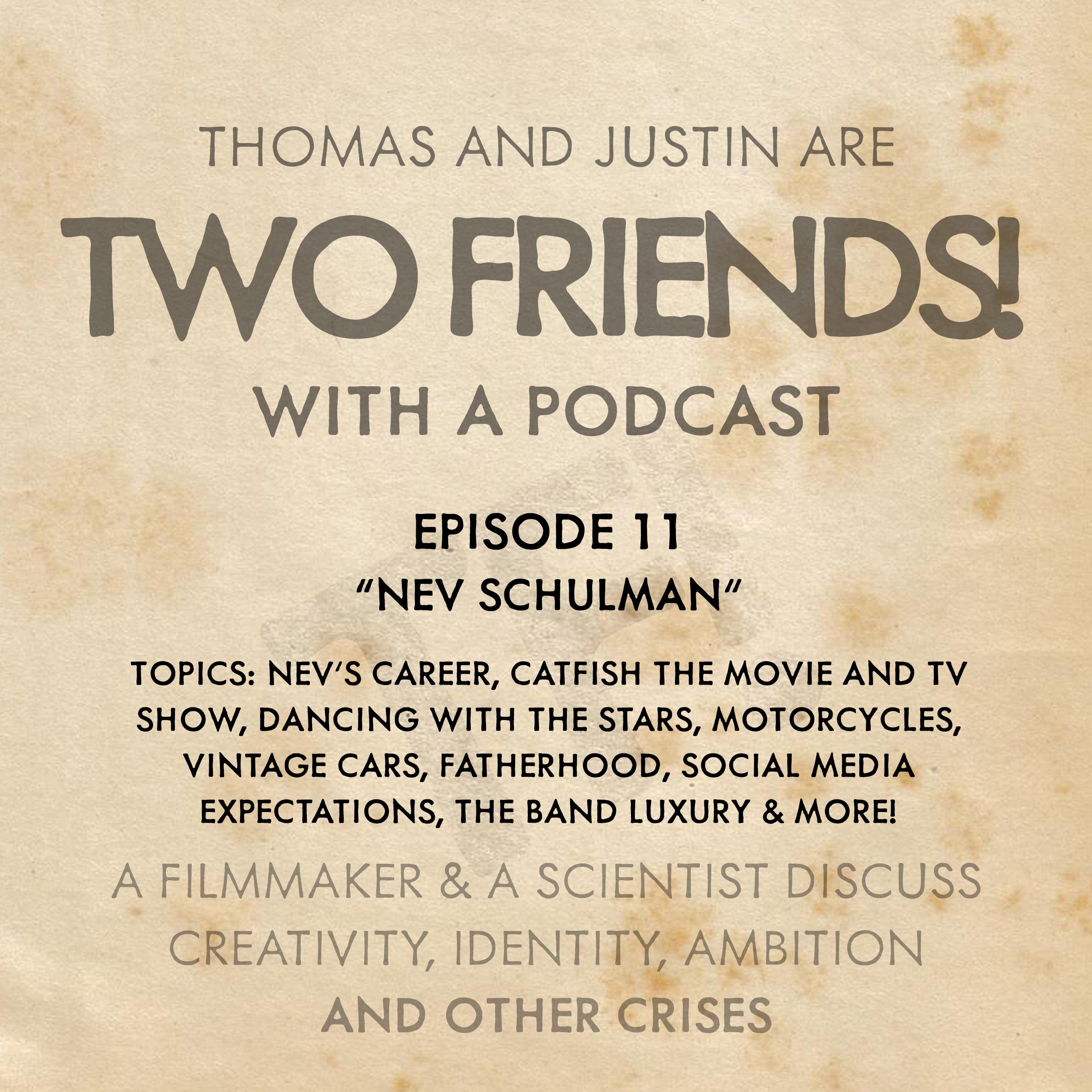 Two Friends! With A Podcast