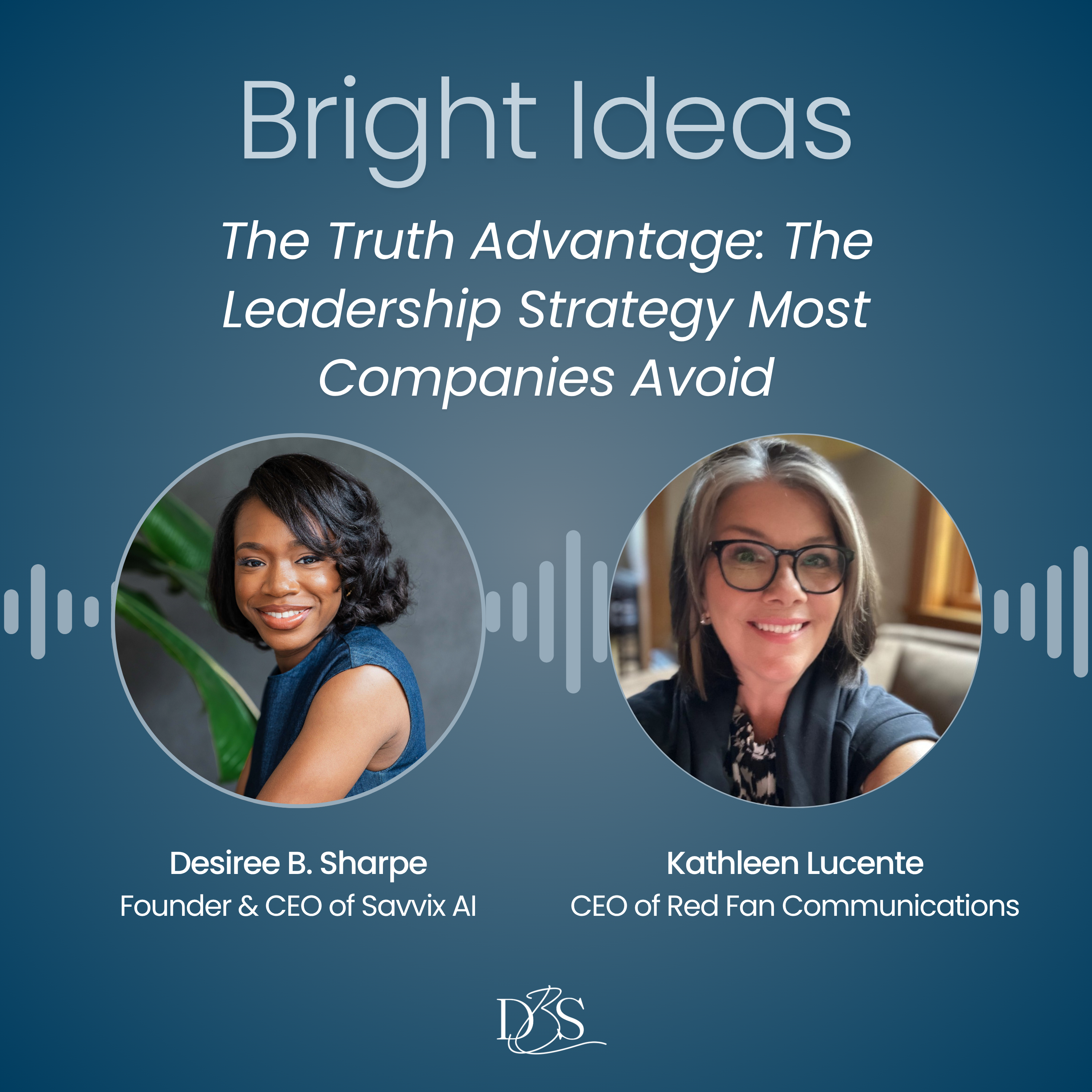 Episode 13: The Truth Advantage: The Leadership Strategy Most Companies Avoid