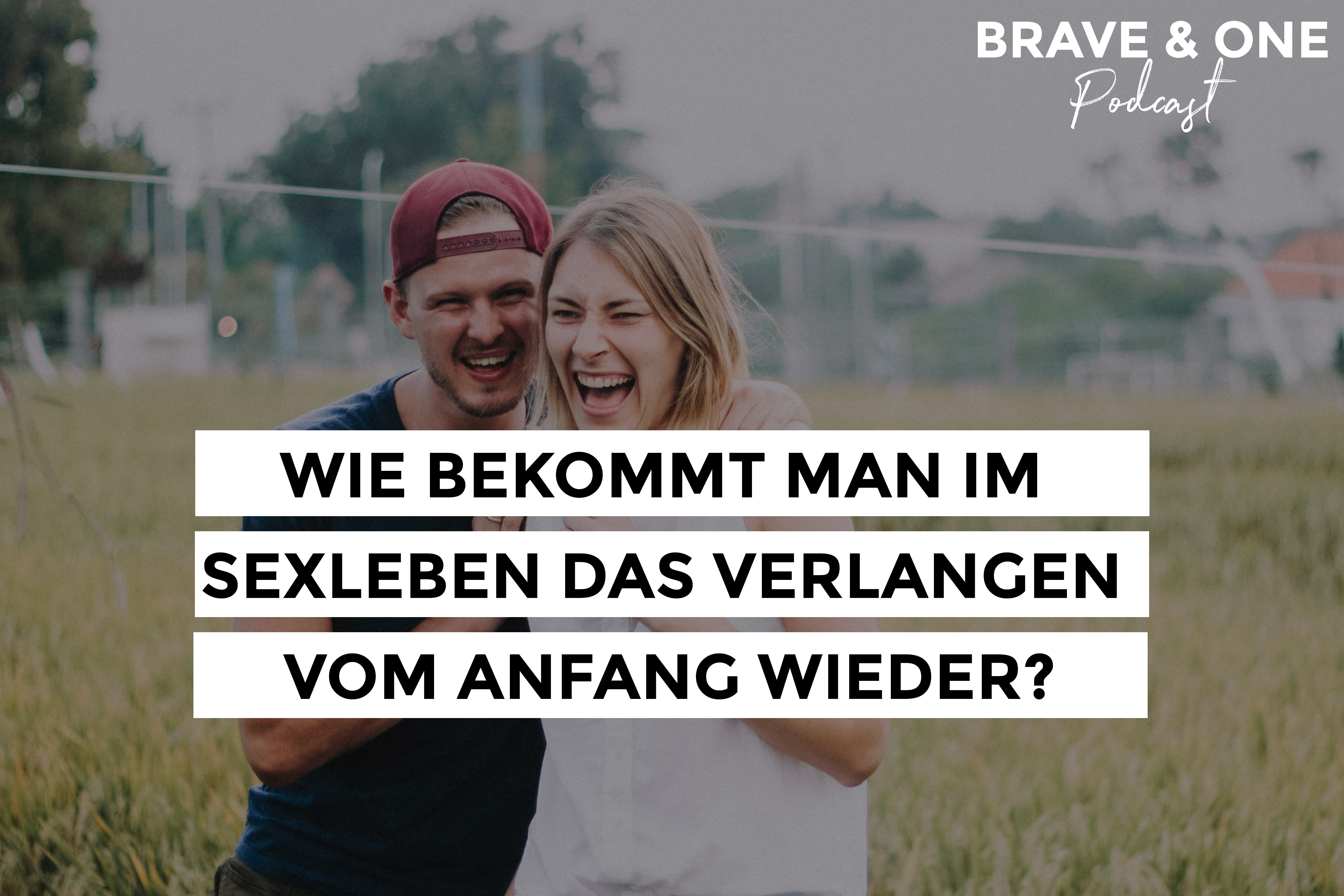 Brave & One | Der Beziehungspodcast