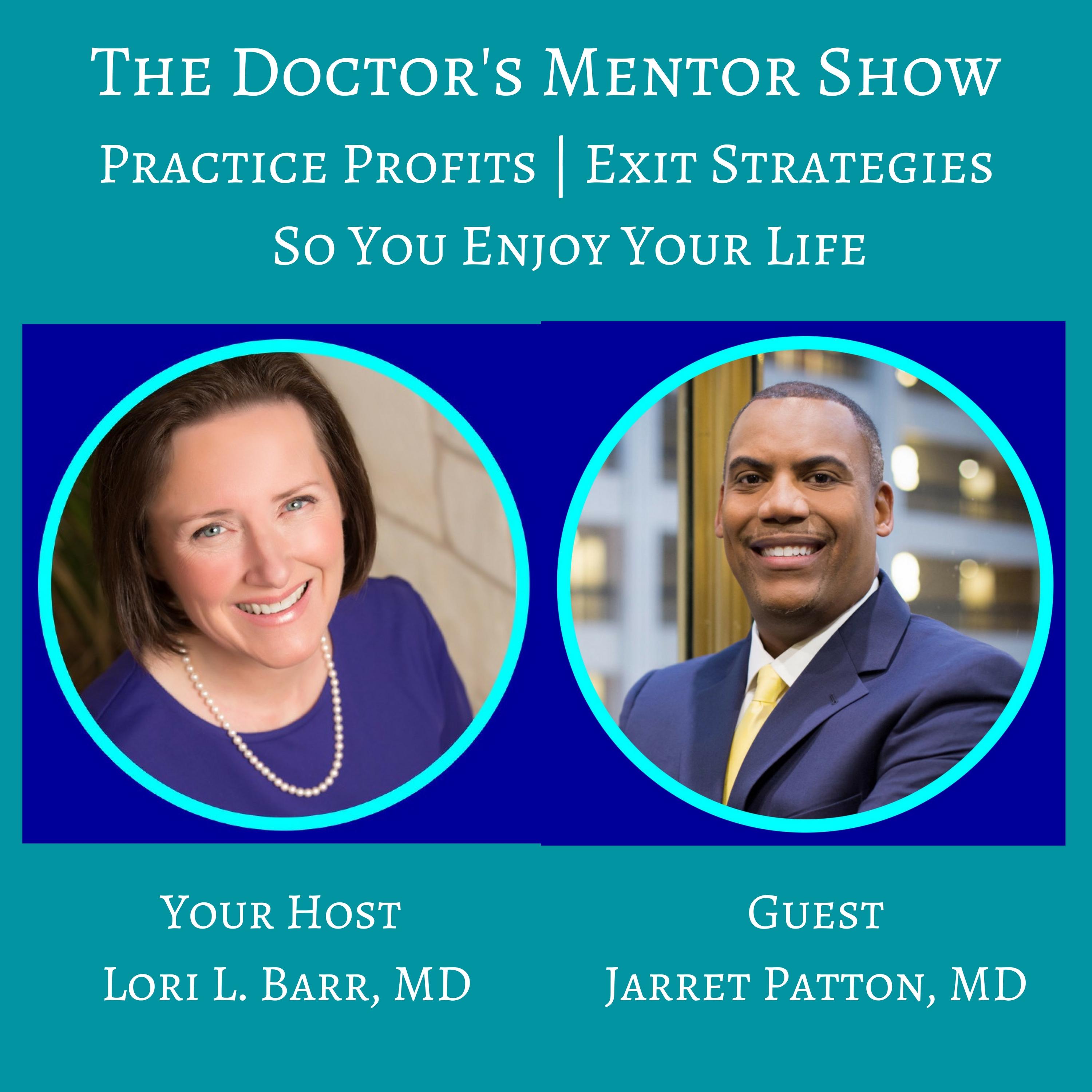The Doctor\'s Mentor® Show: Ideal Medical Practice | Business of Medicine | Entrepreneurship | Exit Strategies | Docgitimacy™