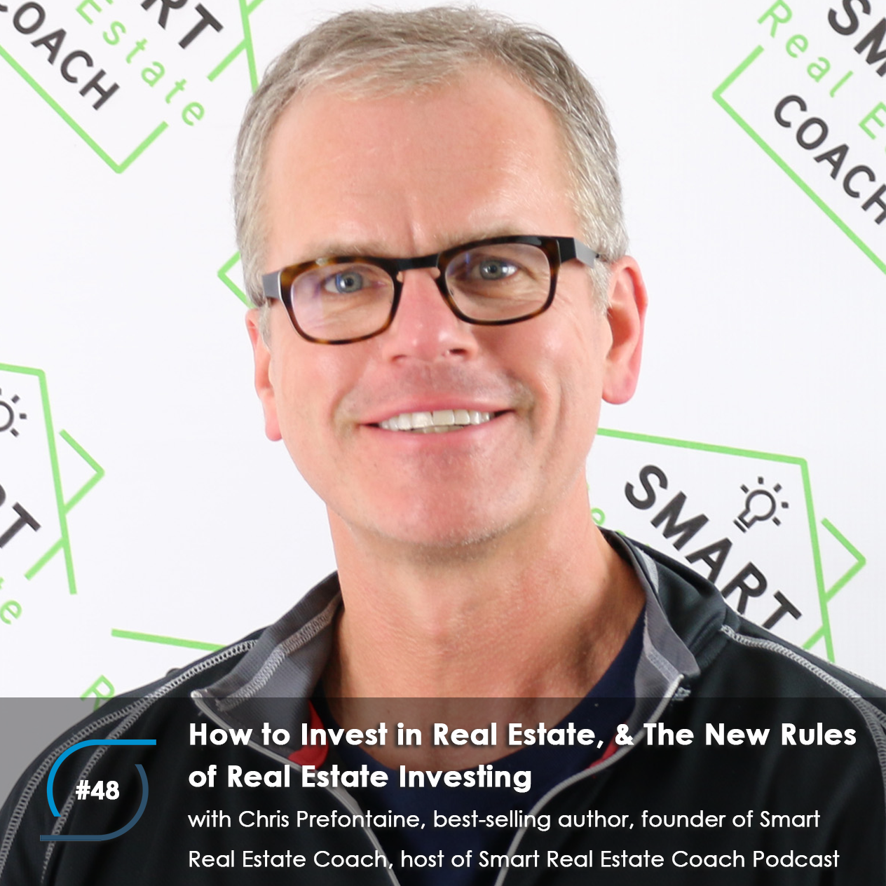#48 - How to Invest in Real Estate, & The New Rules of Real Estate Investing, with Chris Prefontaine