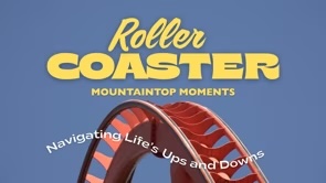 Roller Coaster - Mountaintop Moments