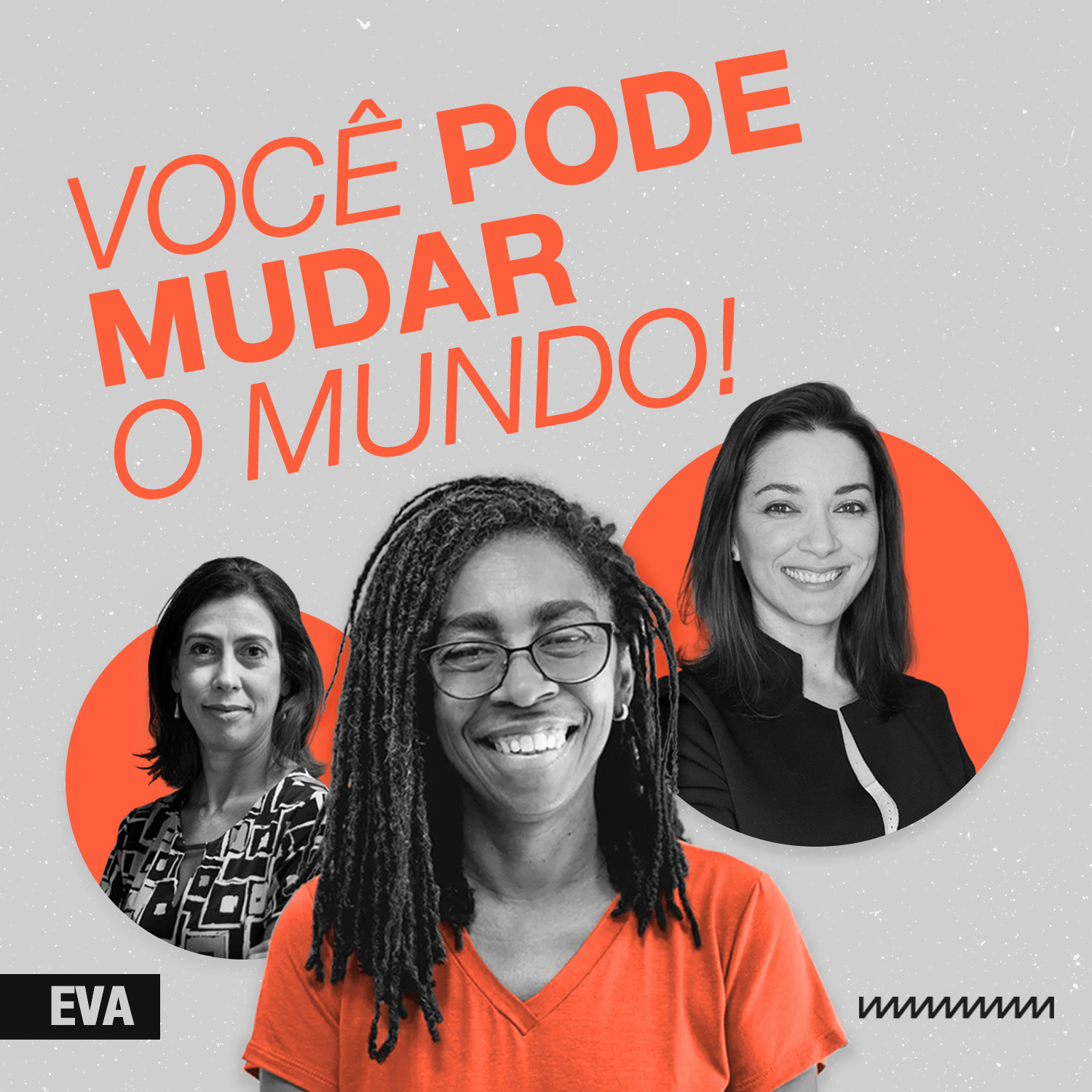 Você pode mudar o mundo!
