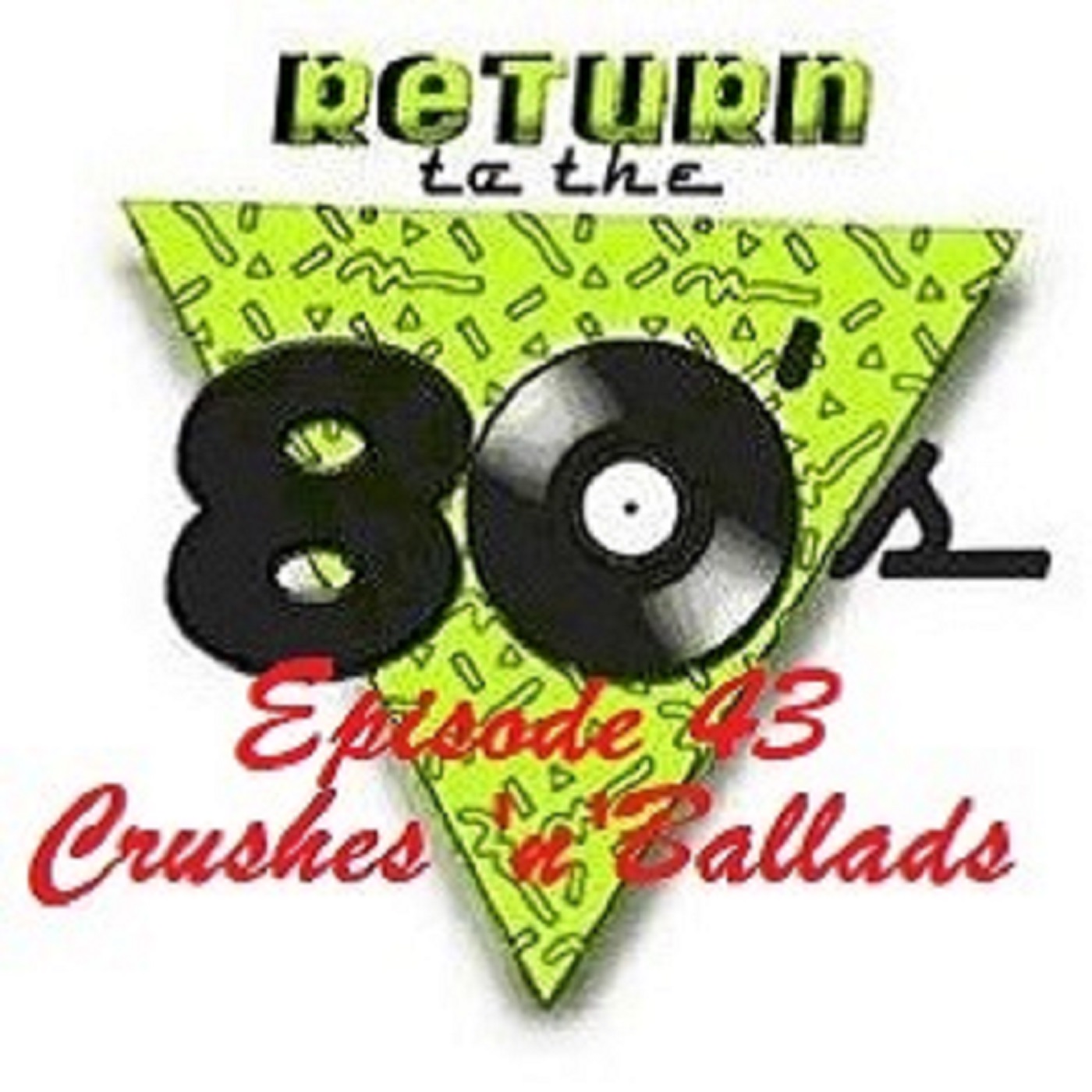 Episode 43: Crushes 'n' Ballads