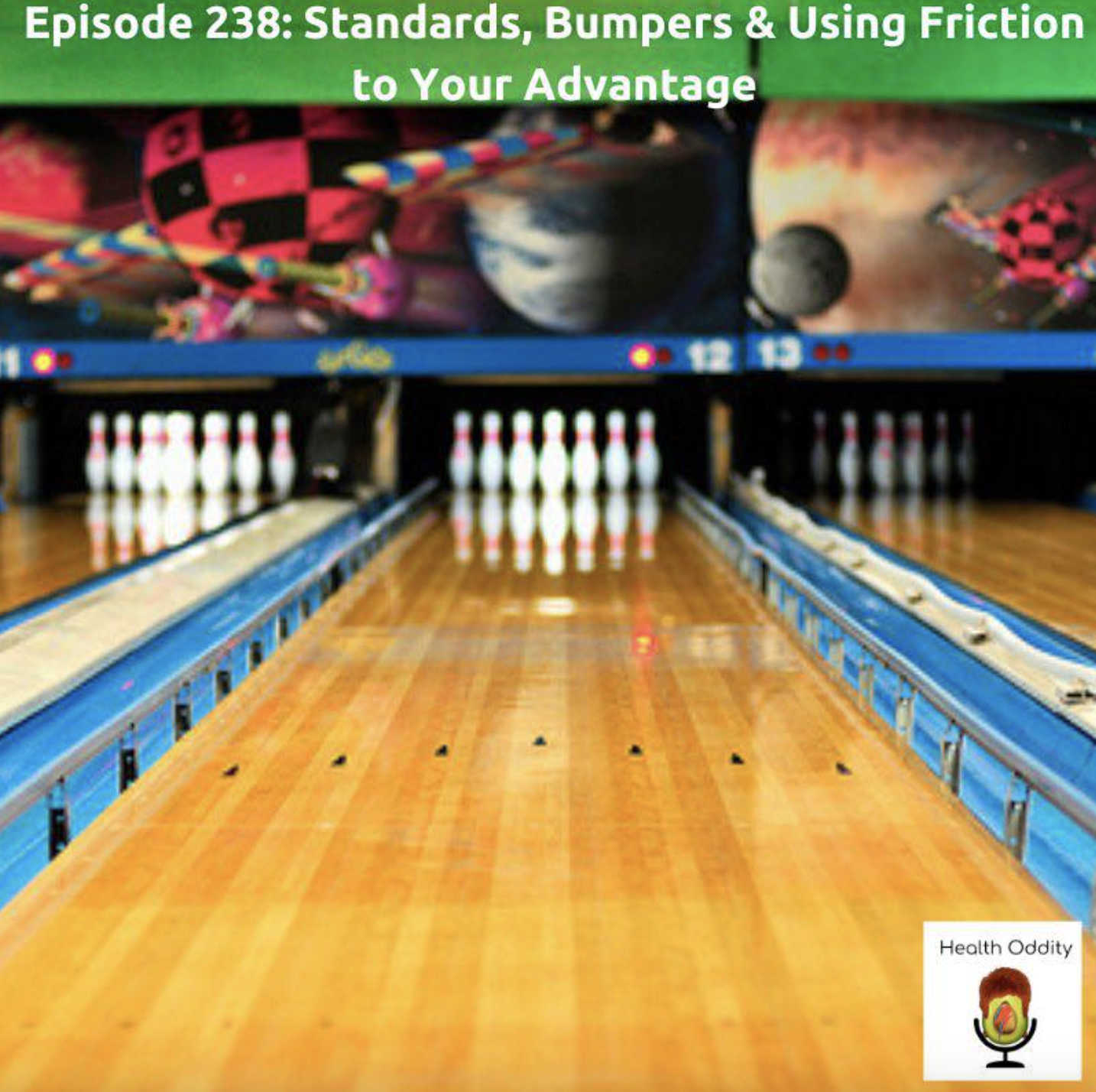 #238 Standards, Bumpers & Using Friction to Your Advantage.
