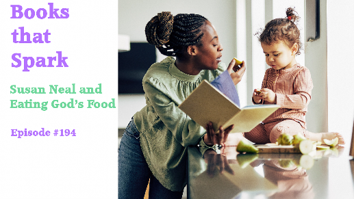 Episode 194: Susan Neal and Eating God's Food