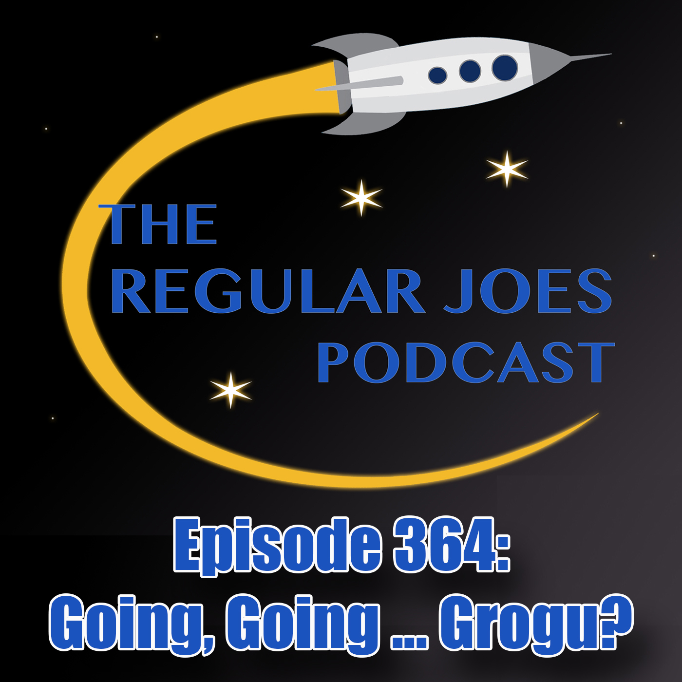 Episode 364: Going, Going ... Grogu?