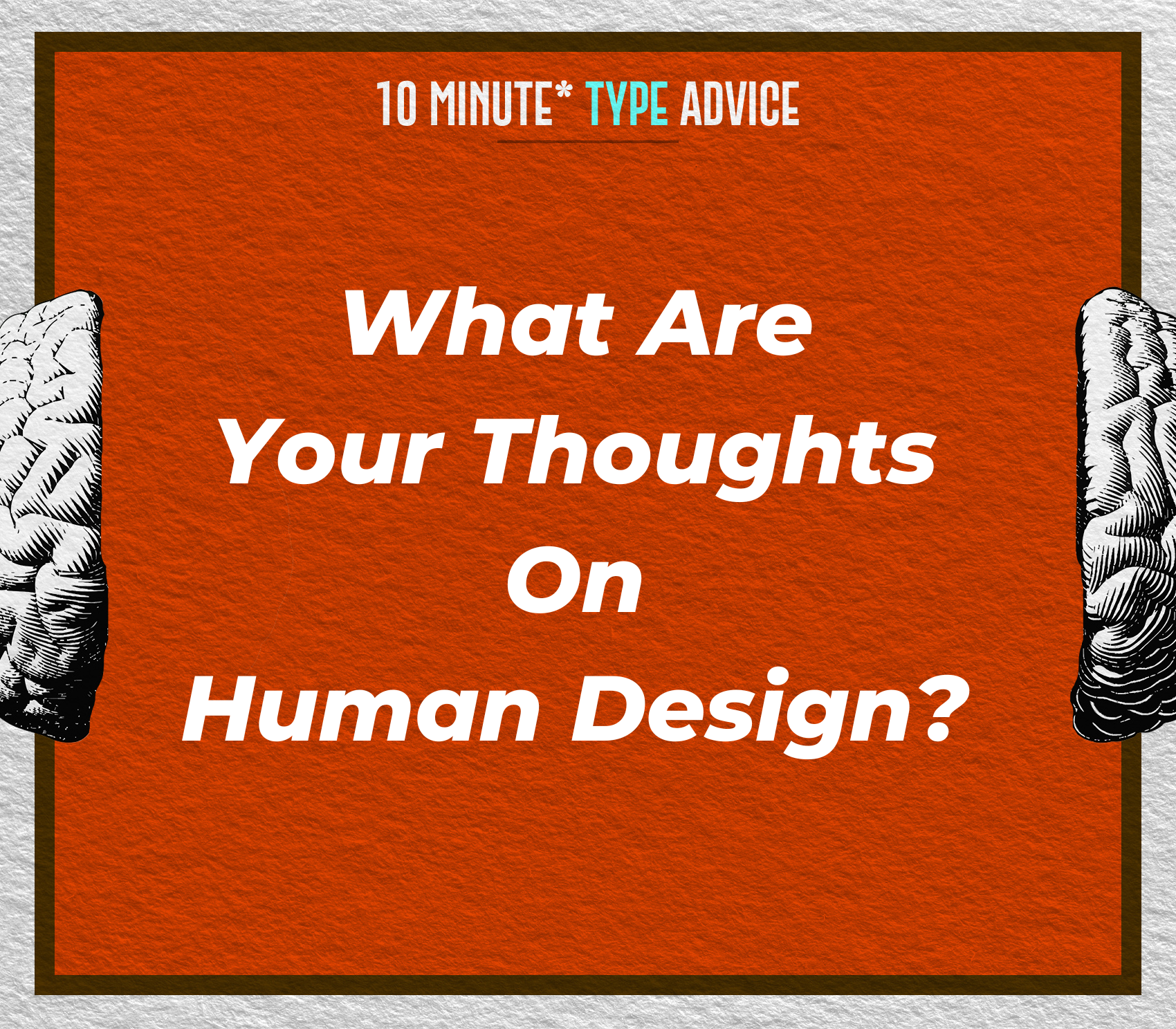 What Are Your Thoughts On Human Design?| 10 Min Type Advice | S03:E12