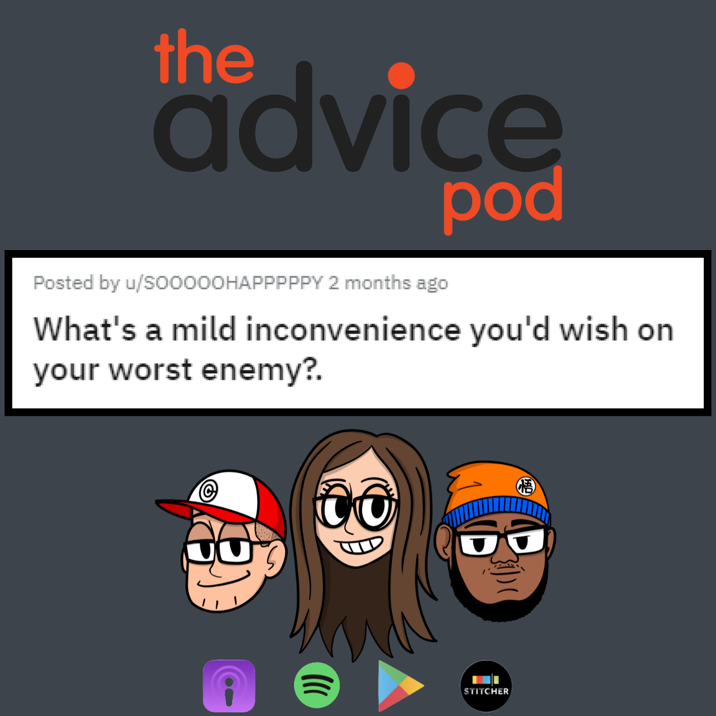 What's a mild inconvenience you'd wish on your worst enemy?