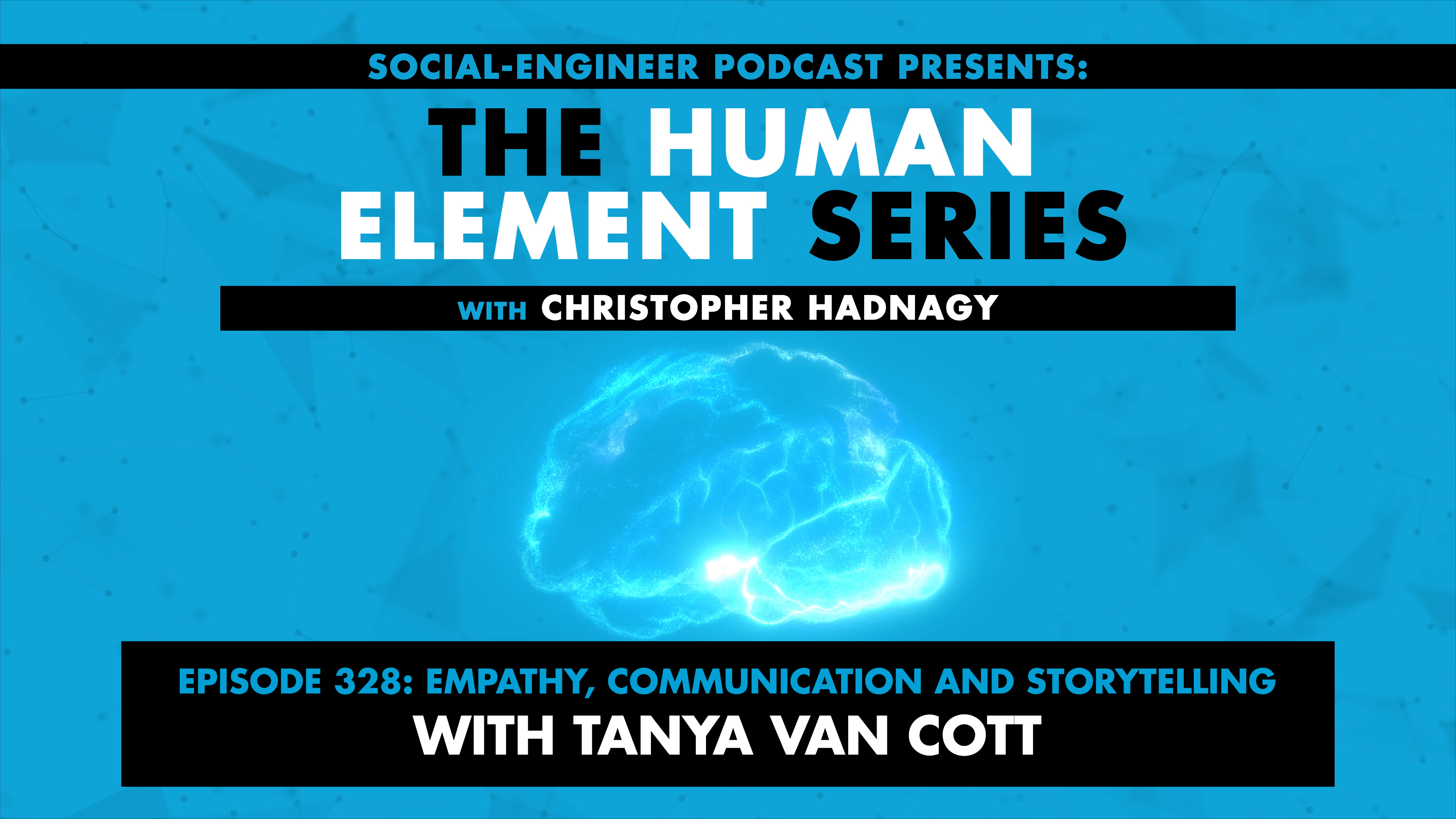 Ep. 328 - Human Element Series - Empathy Communication and Storytelling with Tanya Van Cott