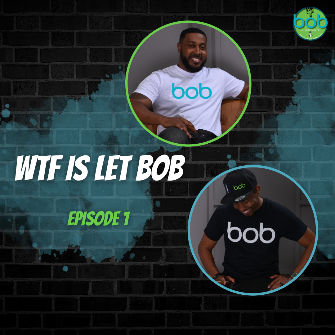 Let bob Podcast