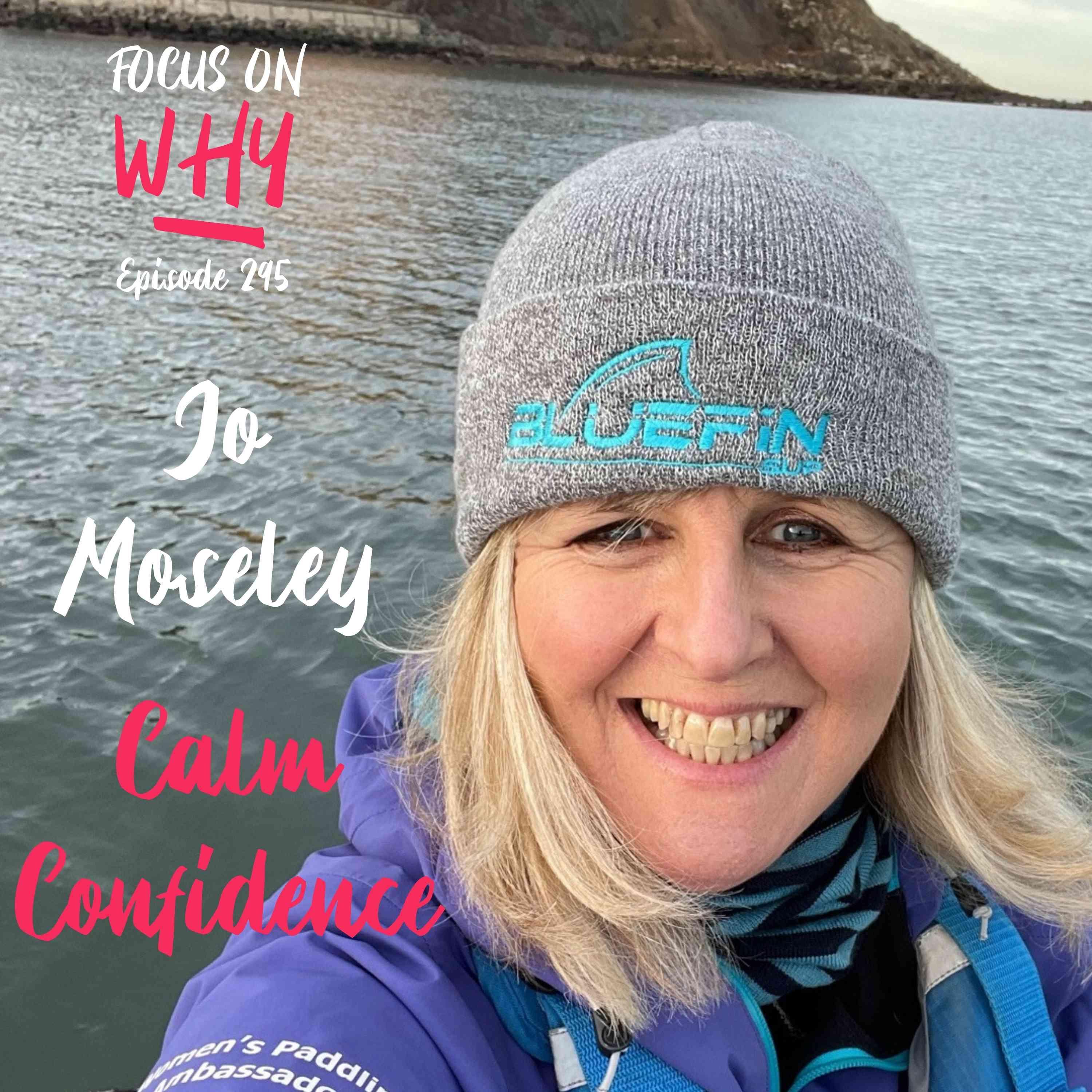 295 Calm Confidence with Jo Moseley