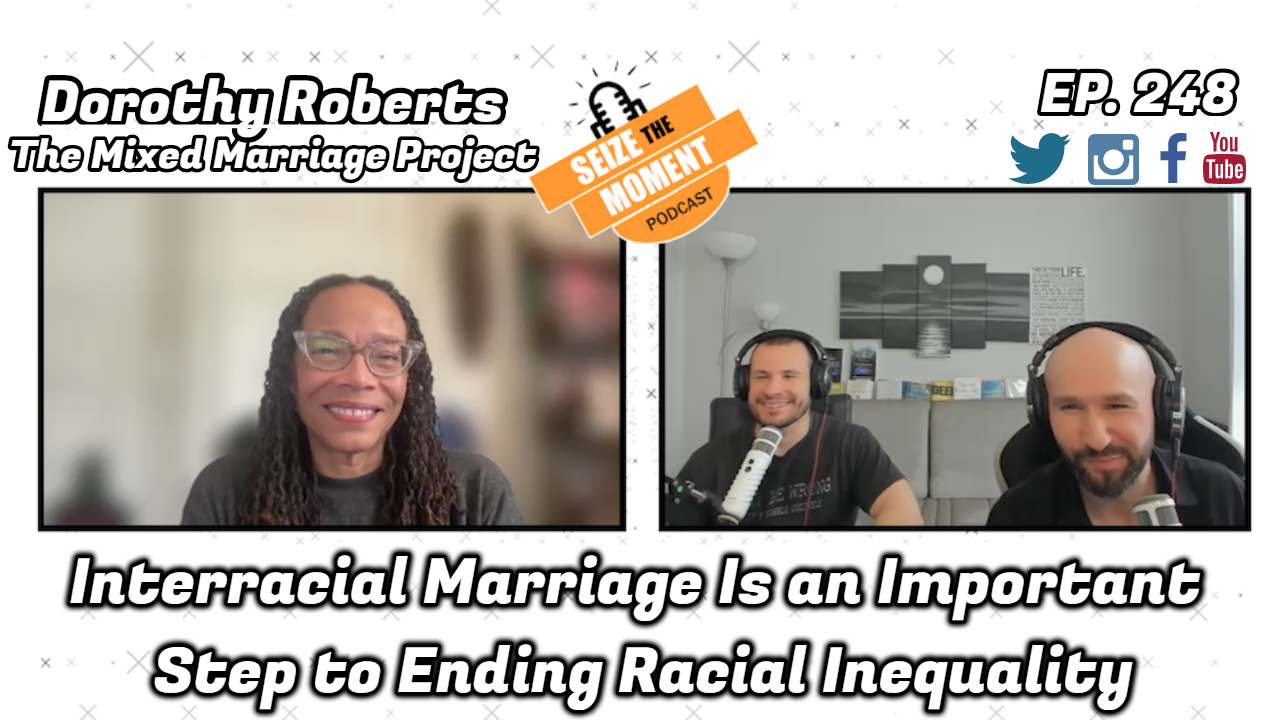 Dorothy Roberts - Interracial Marriage Is an Important Step to Ending Racial Inequality | STM #248