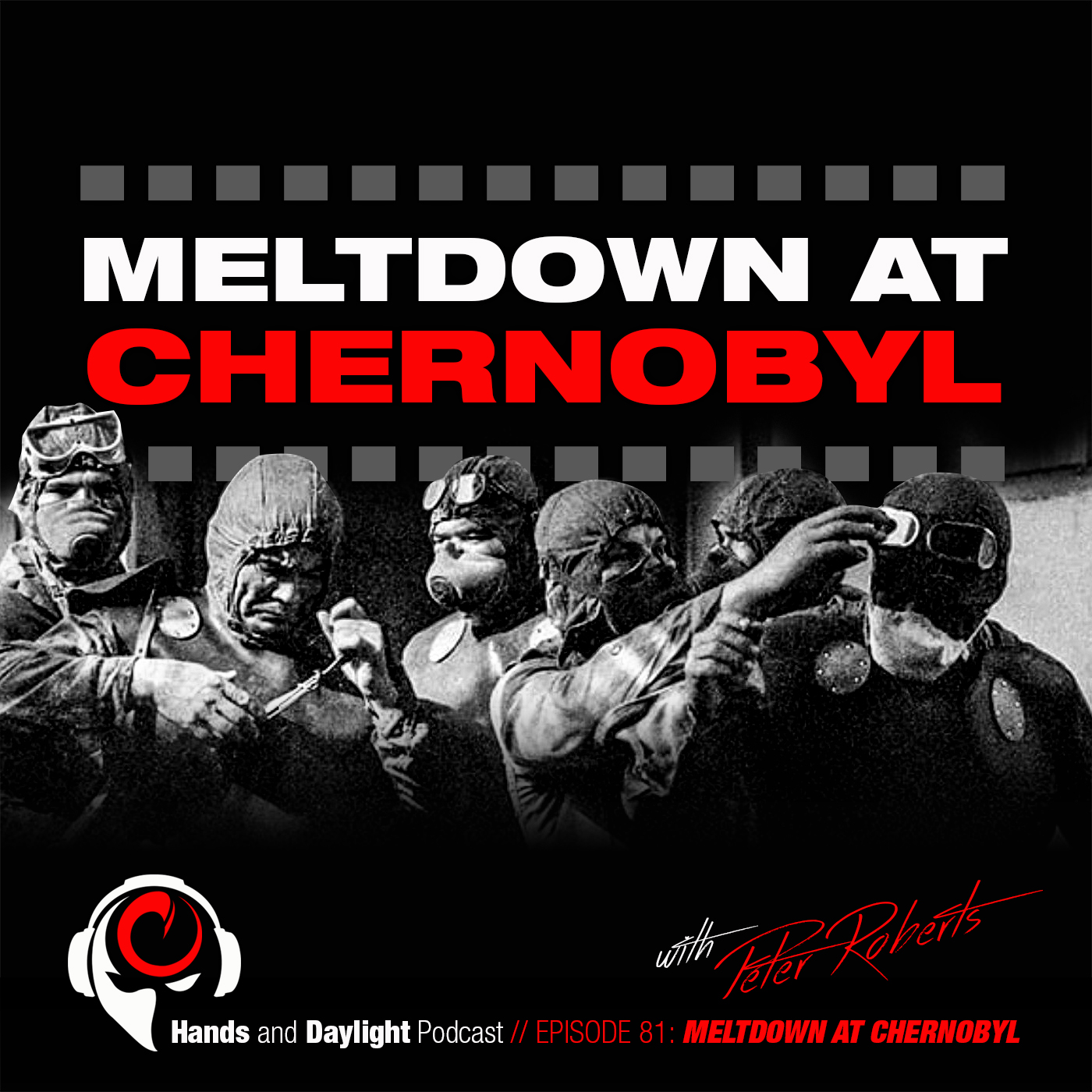 E81: MELTDOWN AT CHERNOBYL