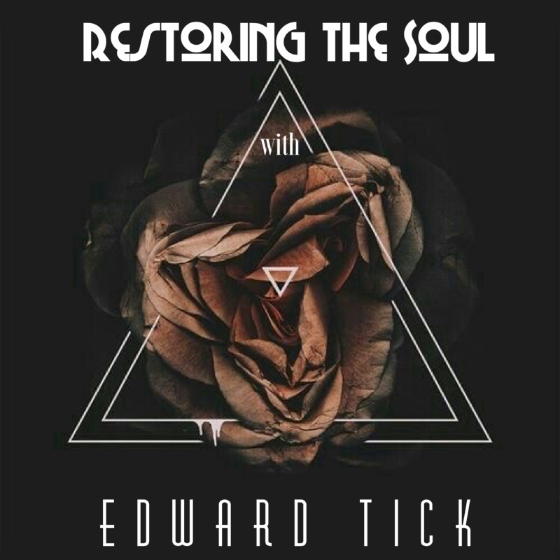 Restoring the Soul with Edward Tick