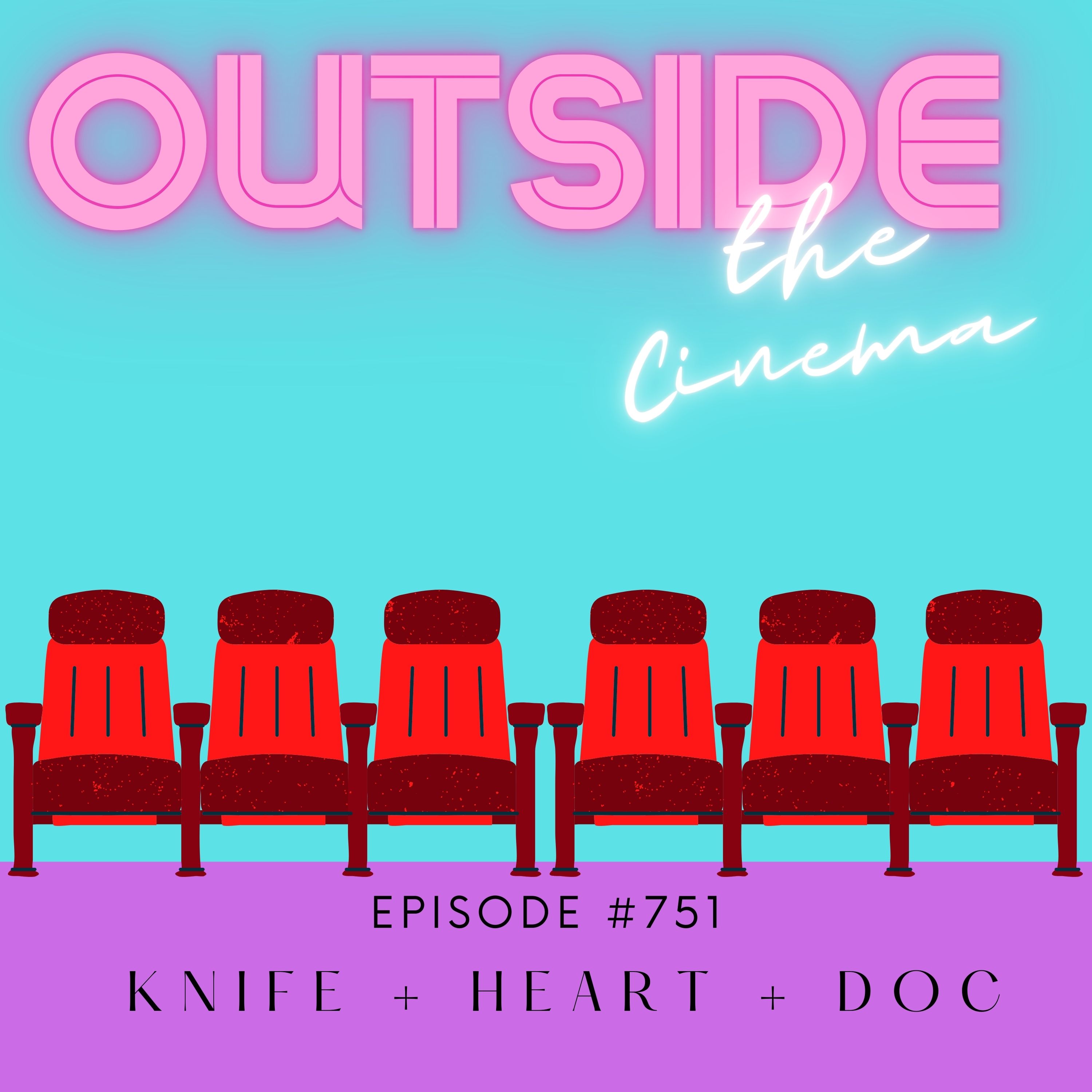Episode #751 Knife+DOC+Heart