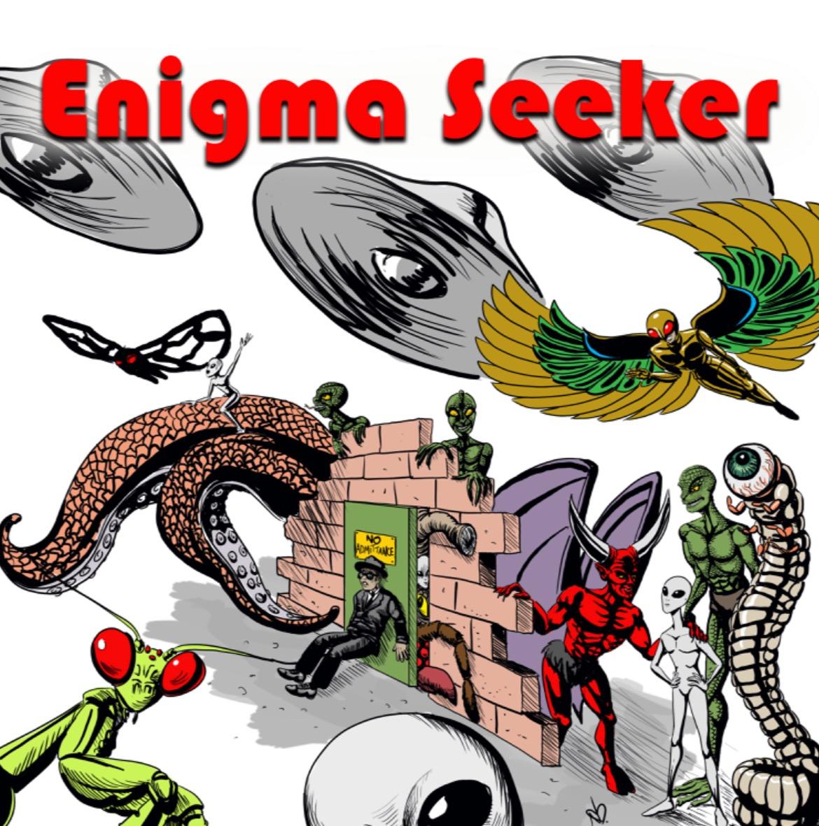 #575 - Enigma Seeker, UFO's, UAP's, Disclosure, Angels and Demons, Living Entities?