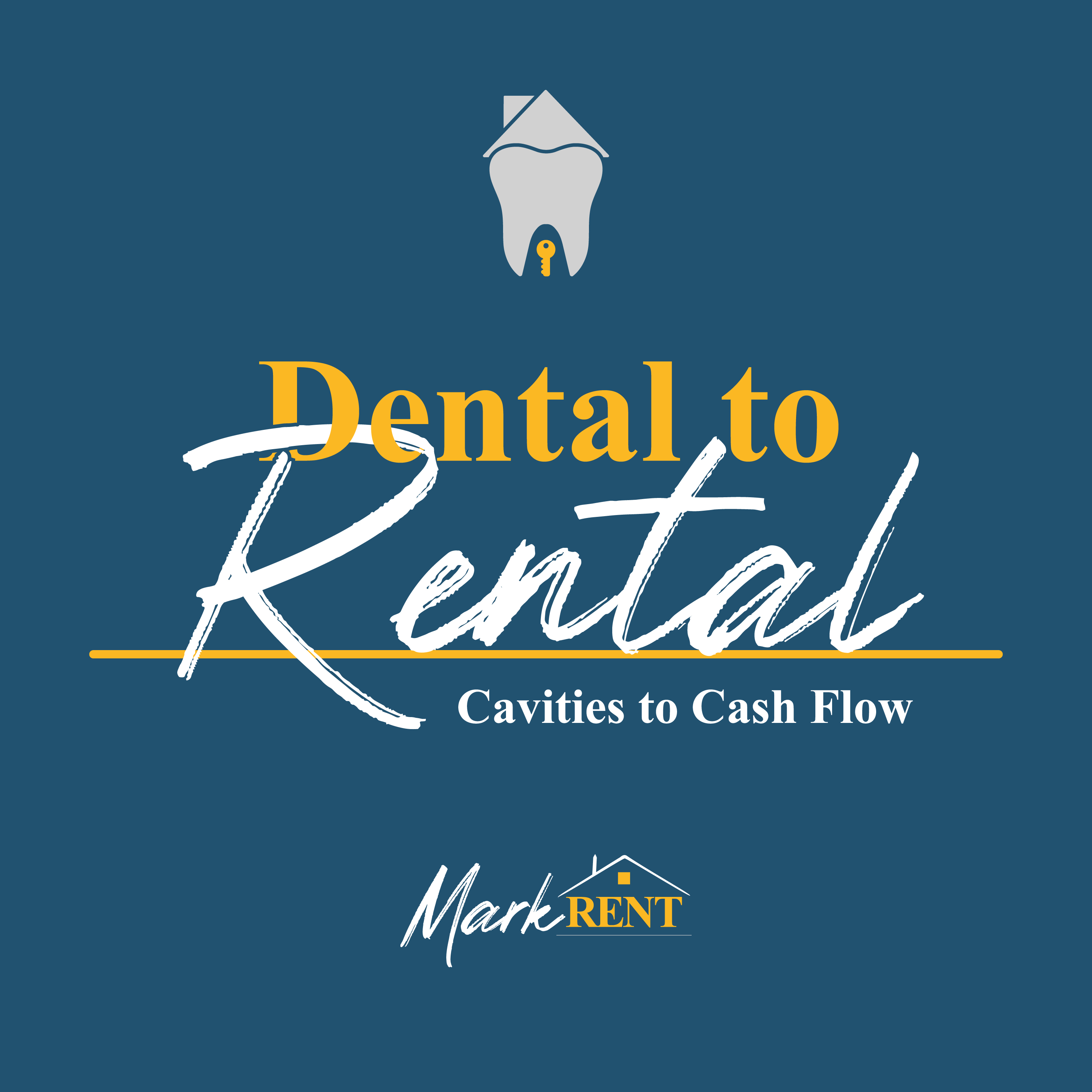Dental To Rental: Cavities To Cash Flow