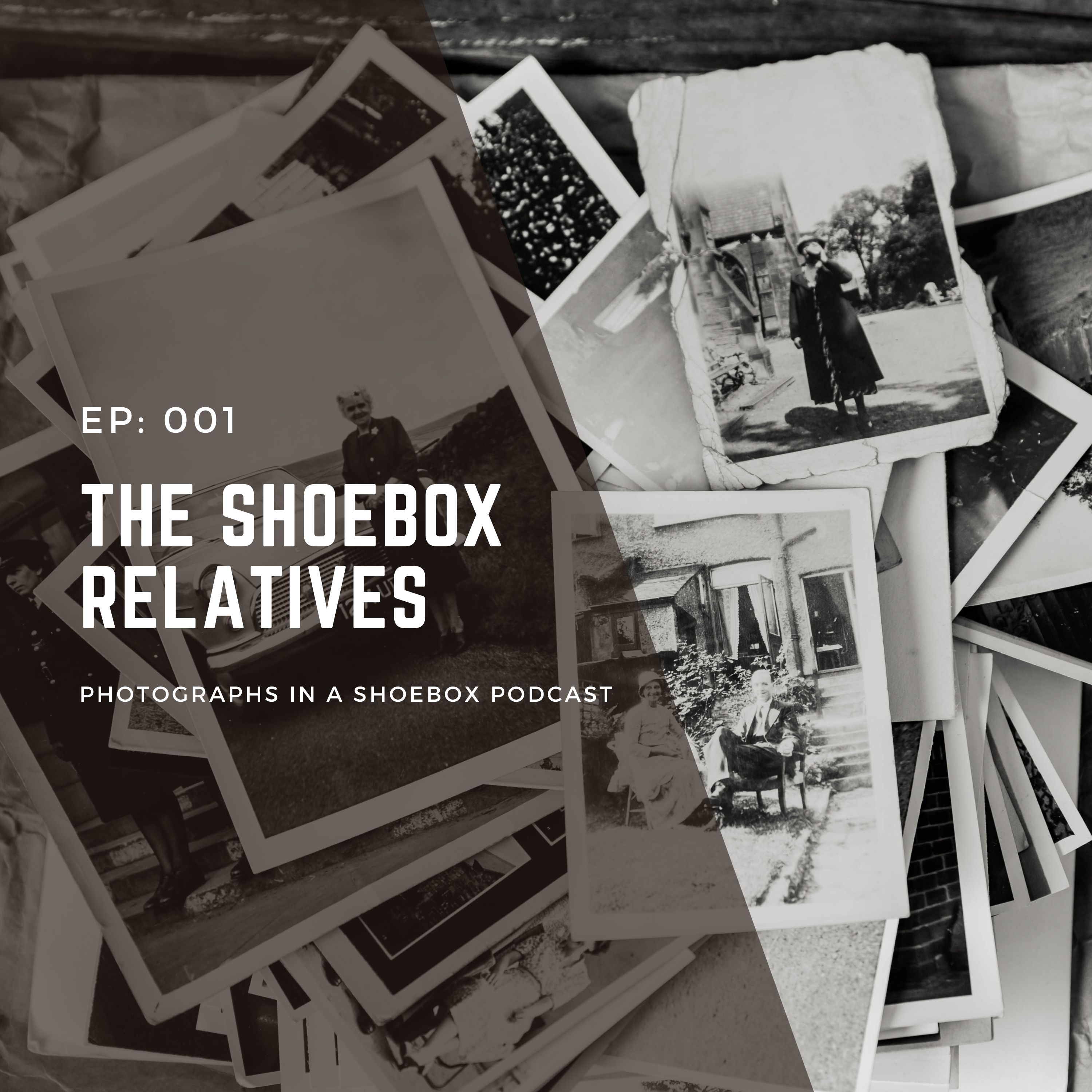 Ep 001 The Shoebox Relatives