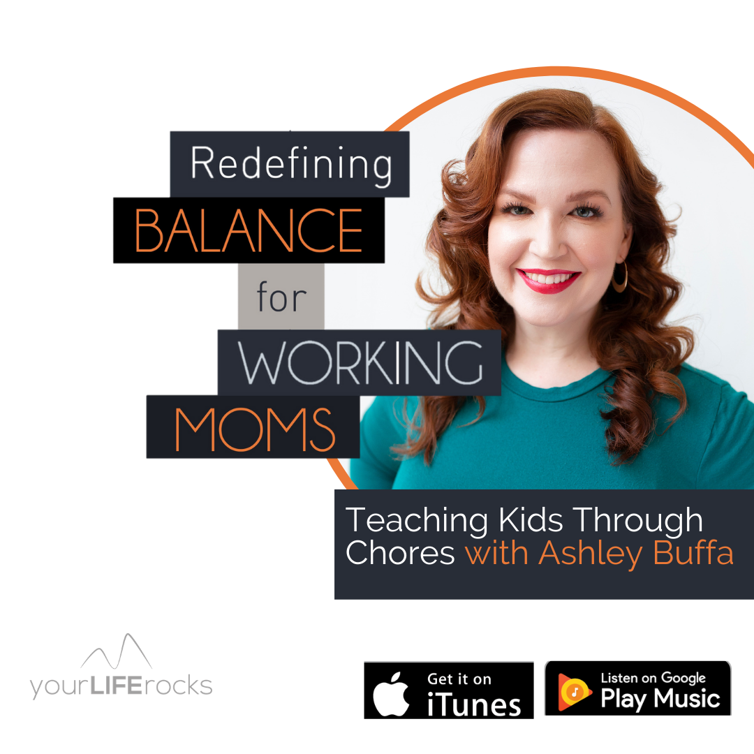 Redefining Balance for Working Mom Podcast by Your Life Rocks