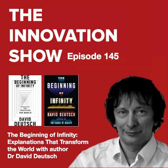 EP 145: The Beginning of Infinity, Explanations That Transform the World, David Deutsch,