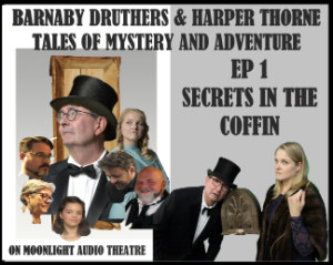BARNABY DRUTHERS & HARPER THORNE -- Tales of Mystery & Adventure Ep. 1