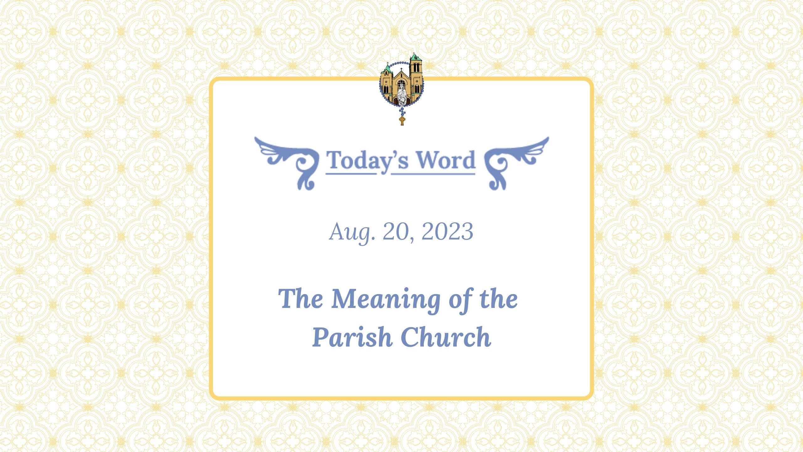 Aug 20 - The Meaning of the Parish Church