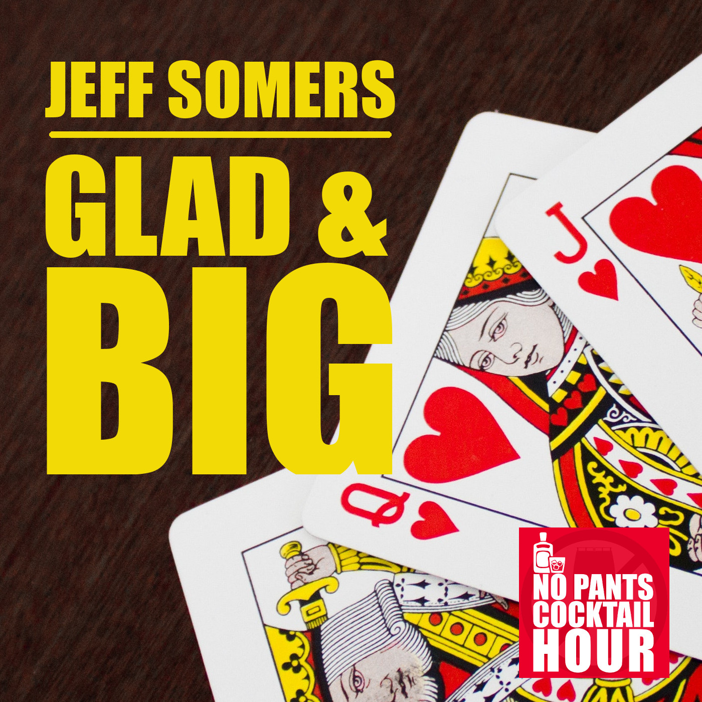 No Pants Cocktail Hour Episode 3: Glad and Big