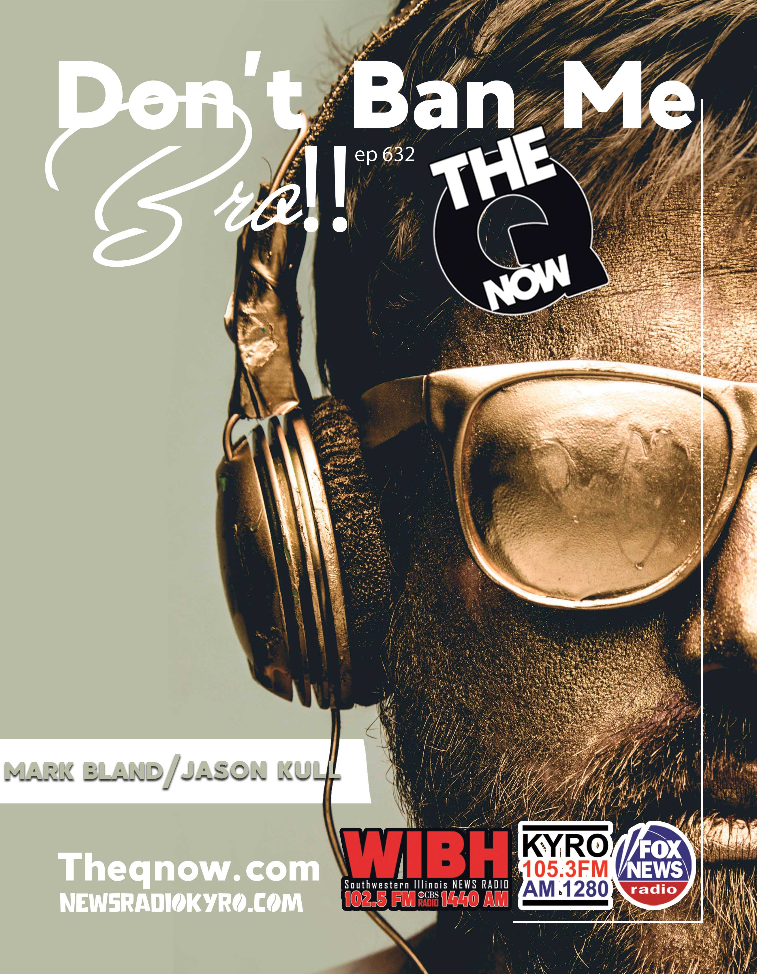 The QNow - 632 - Don't Ban Me Bro
