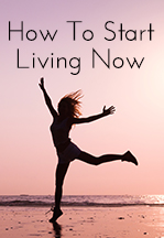Living in the Present Moment
