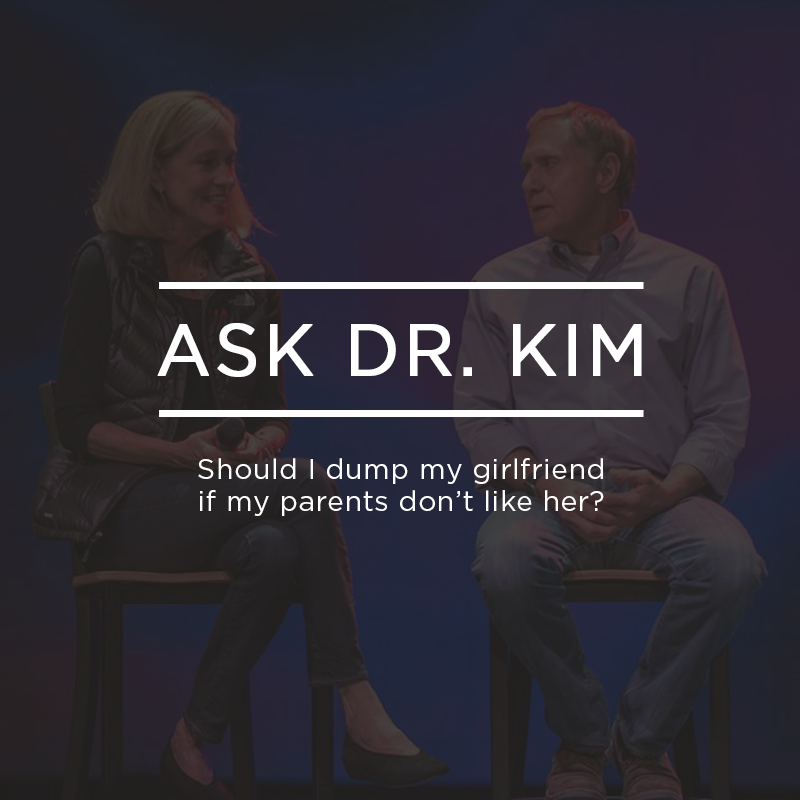 Ask Dr. Kim: Should I dump my girlfriend if my parents don’t like her? | Ep. 228