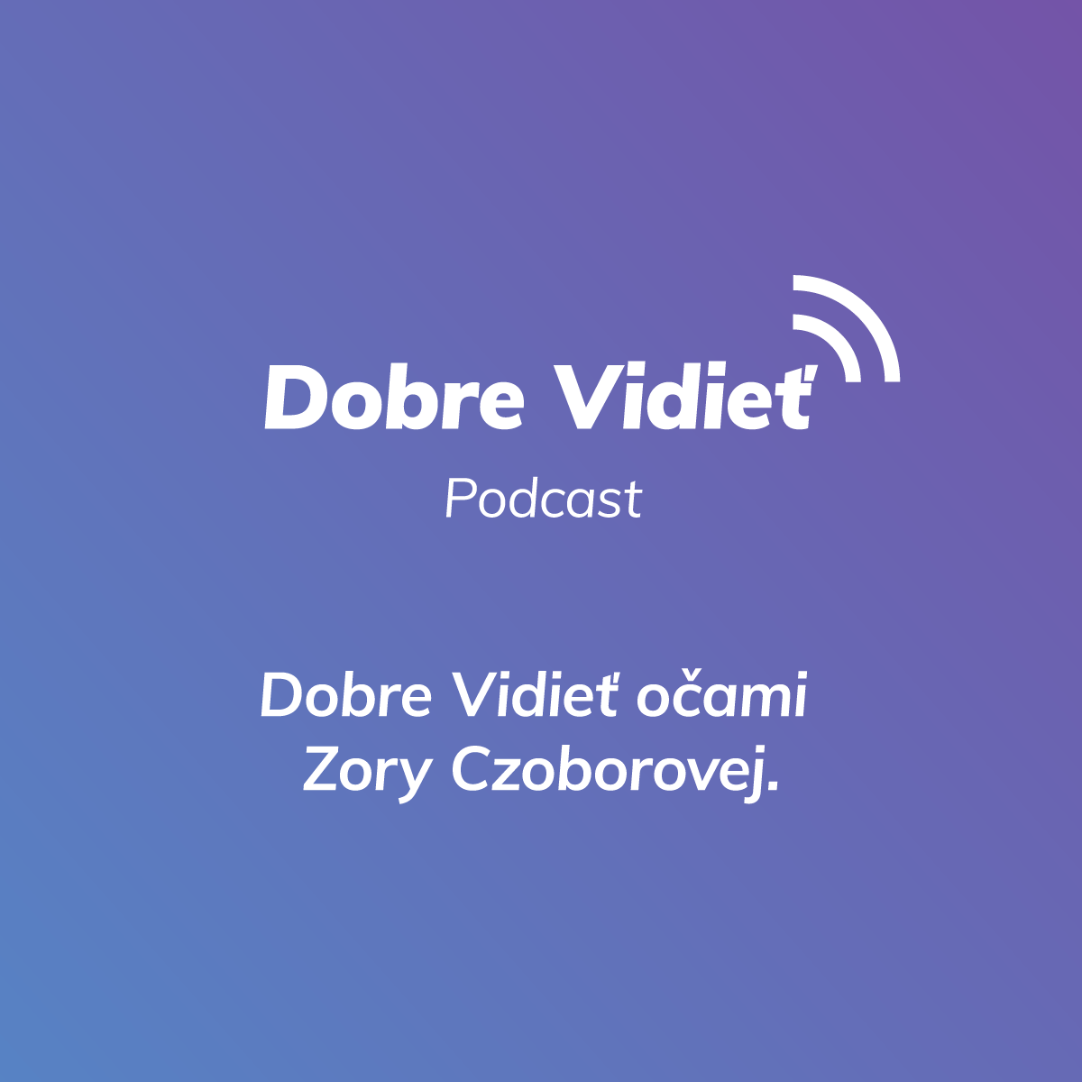 DOBRE VIDIEŤ