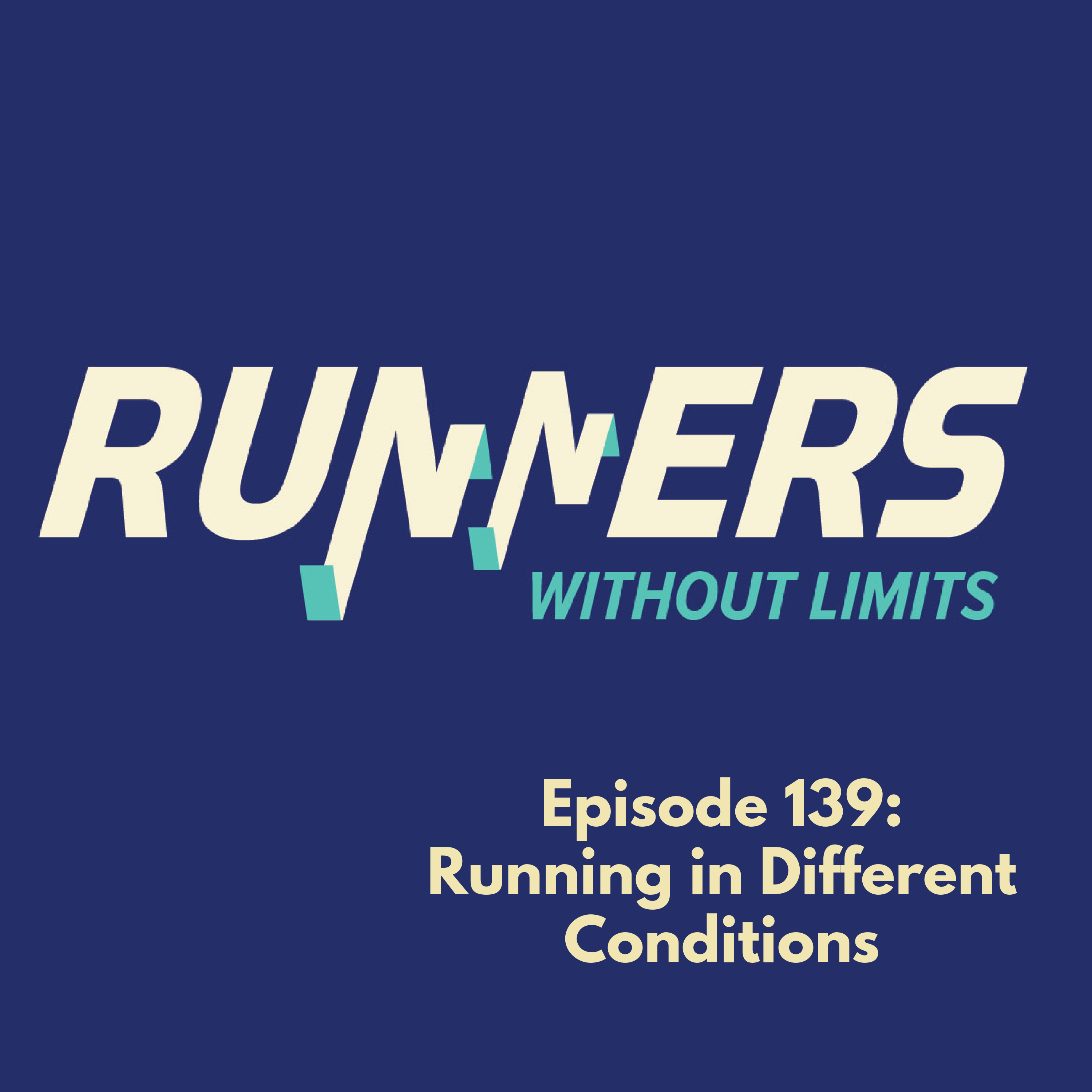 Episode 139:  Adapting your Training and Racing in Different Conditions