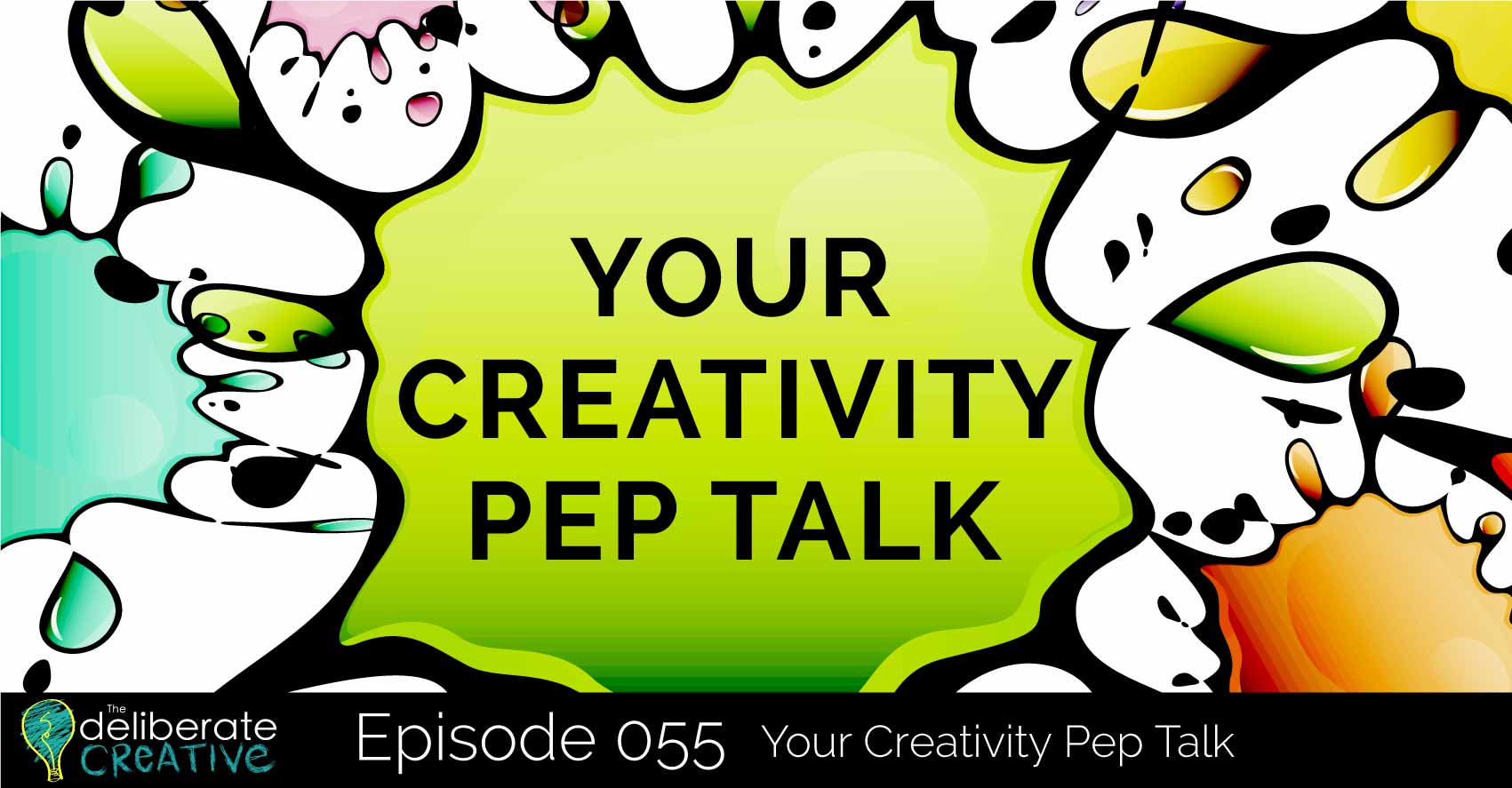 Episode 55: Your Creativity Pep Talk