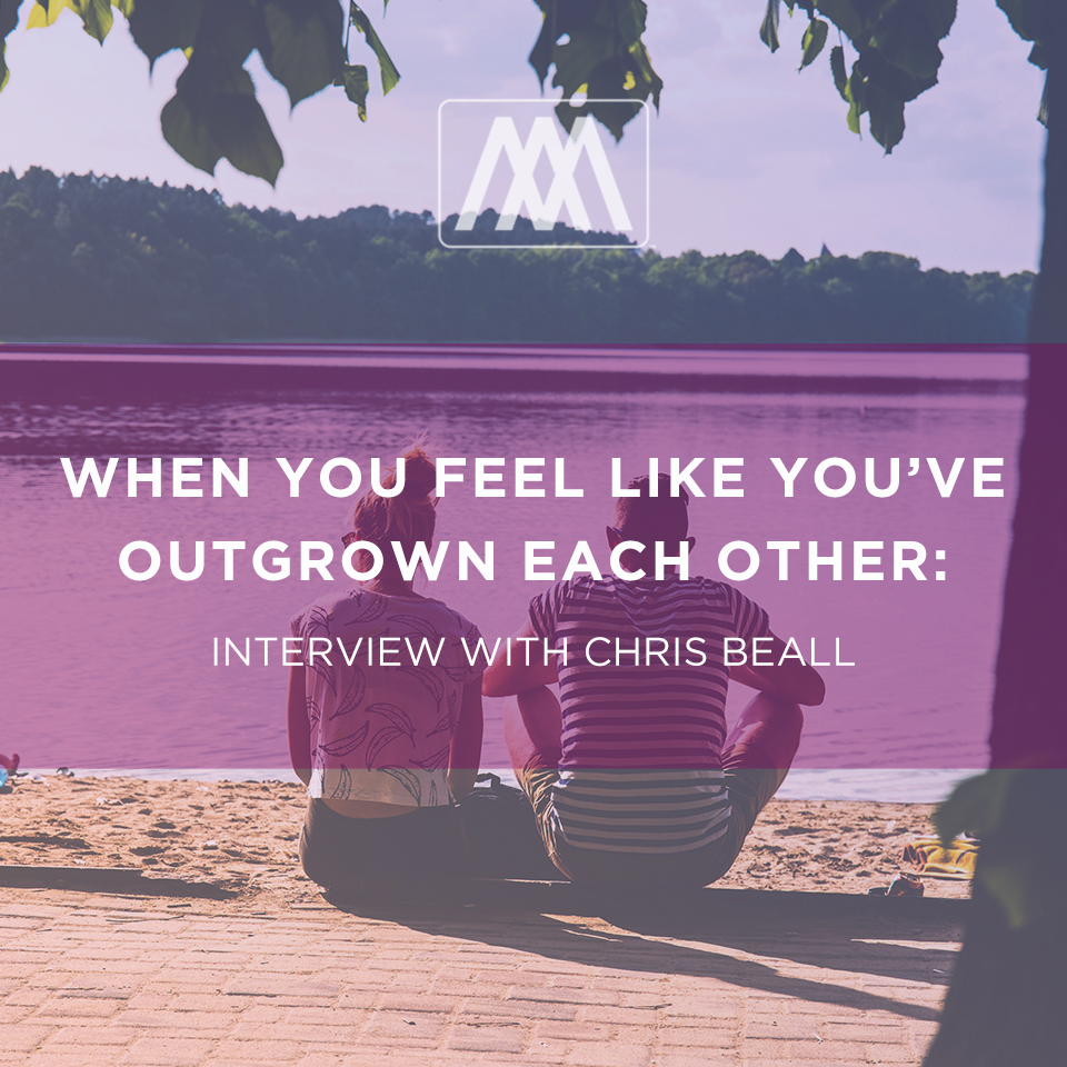cover of episode When You Feel Like You’ve Outgrown Each Other - Interview with Chris Beall | Ep. 49