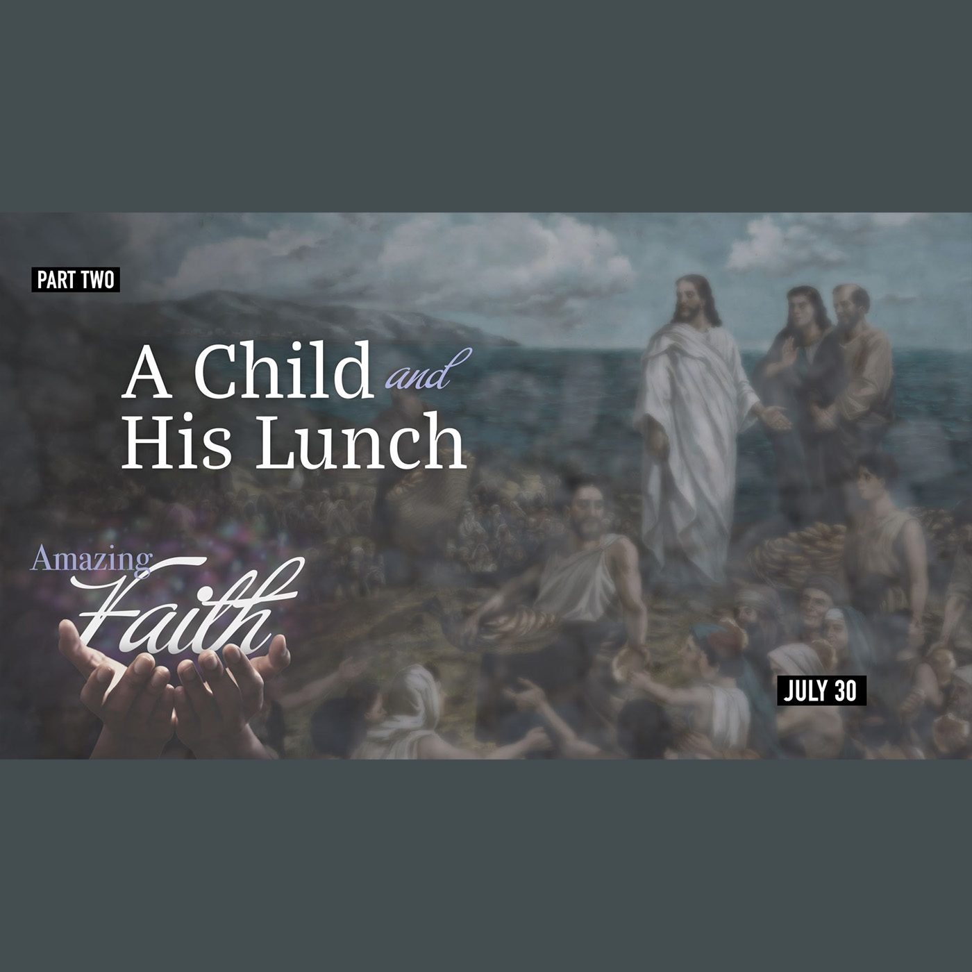 Amazing Faith - A Child and His Lunch