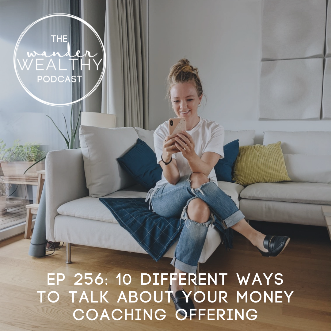 WW 256: 10 Different Ways to Talk About Your Money Coaching Offer (without Sounding Desperate)