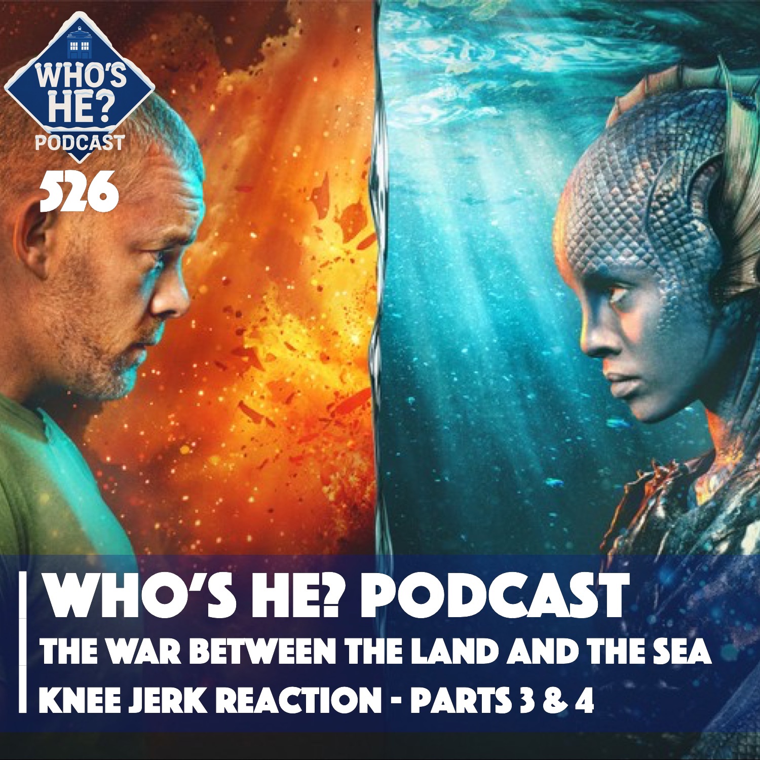 Who's He? Podcast 526 | The War Between The Land And The Sea - Knee jerk Reaction Parts 3 & 4