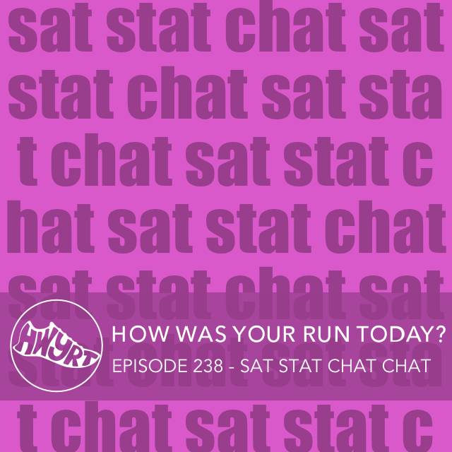 Episode 238 - SAT STAT CHAT CHAT