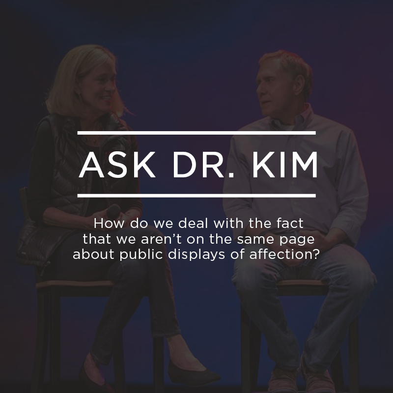 Ask Dr. Kim: How do we deal with the fact that we aren’t on the same page about public displays of affection?  | Ep. 265