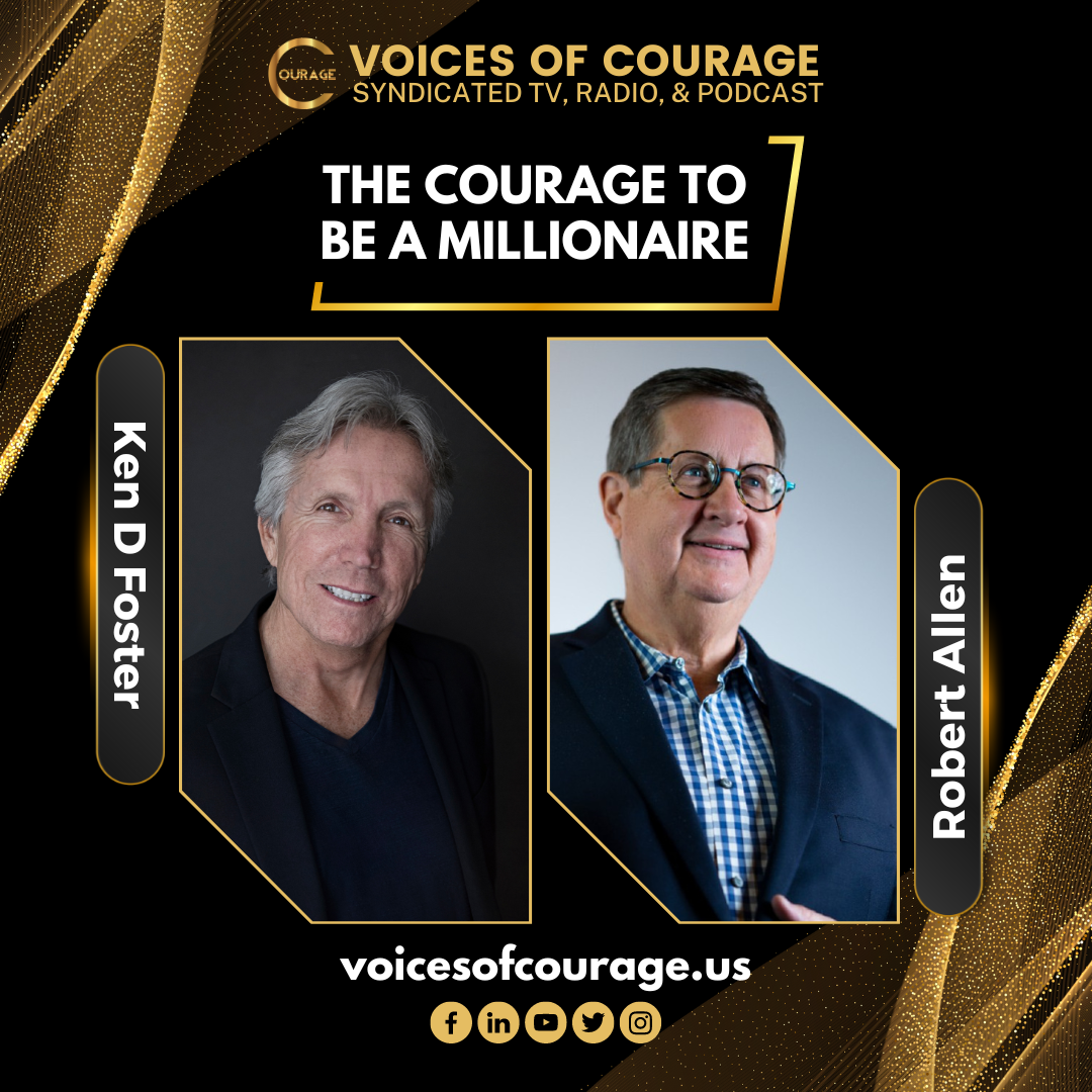VOC 270 | The Courage to Be a Millionaire | Robert Allen | Ken D Foster